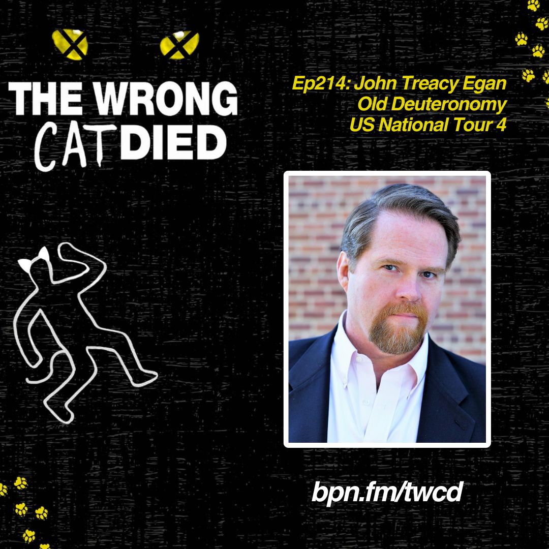 Ep214 - John Treacy Egan, Old Deuteronomy on US National Tour 4 & Just In Time on Broadway episode artwork
