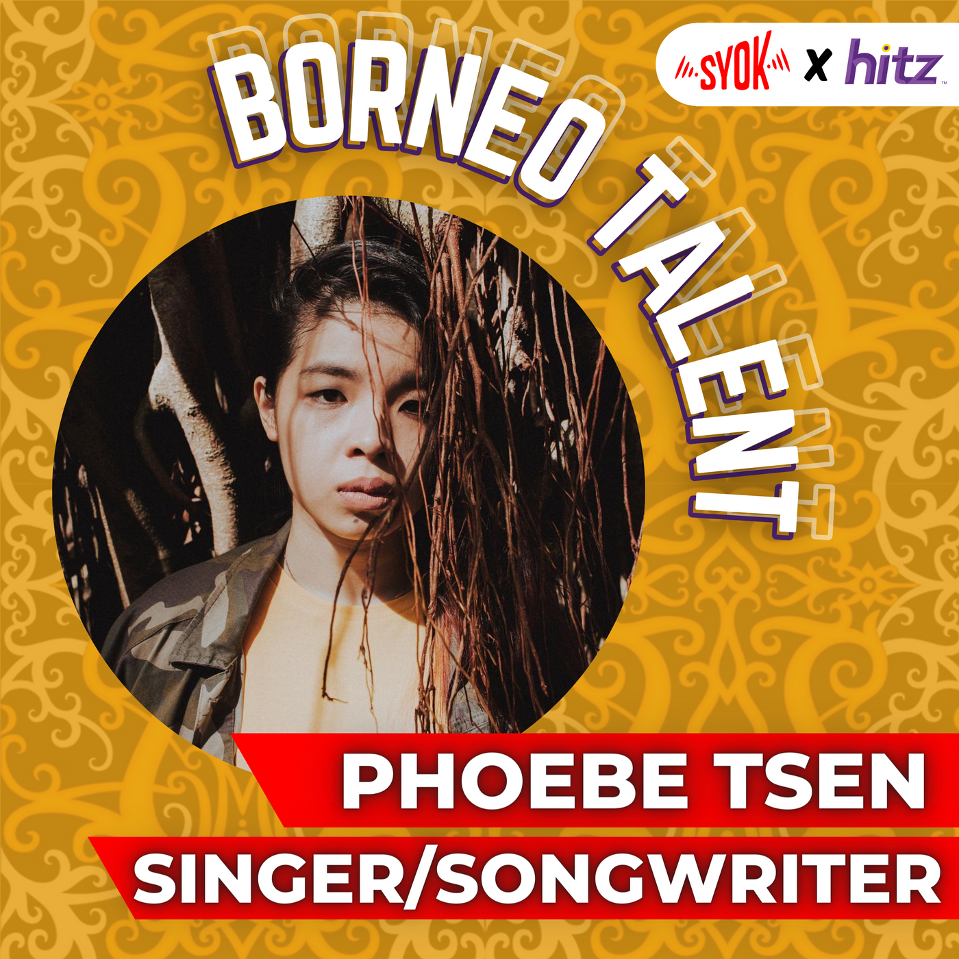 HITZ SBH & SWK | Borneo Talent | Phoebe Tsen