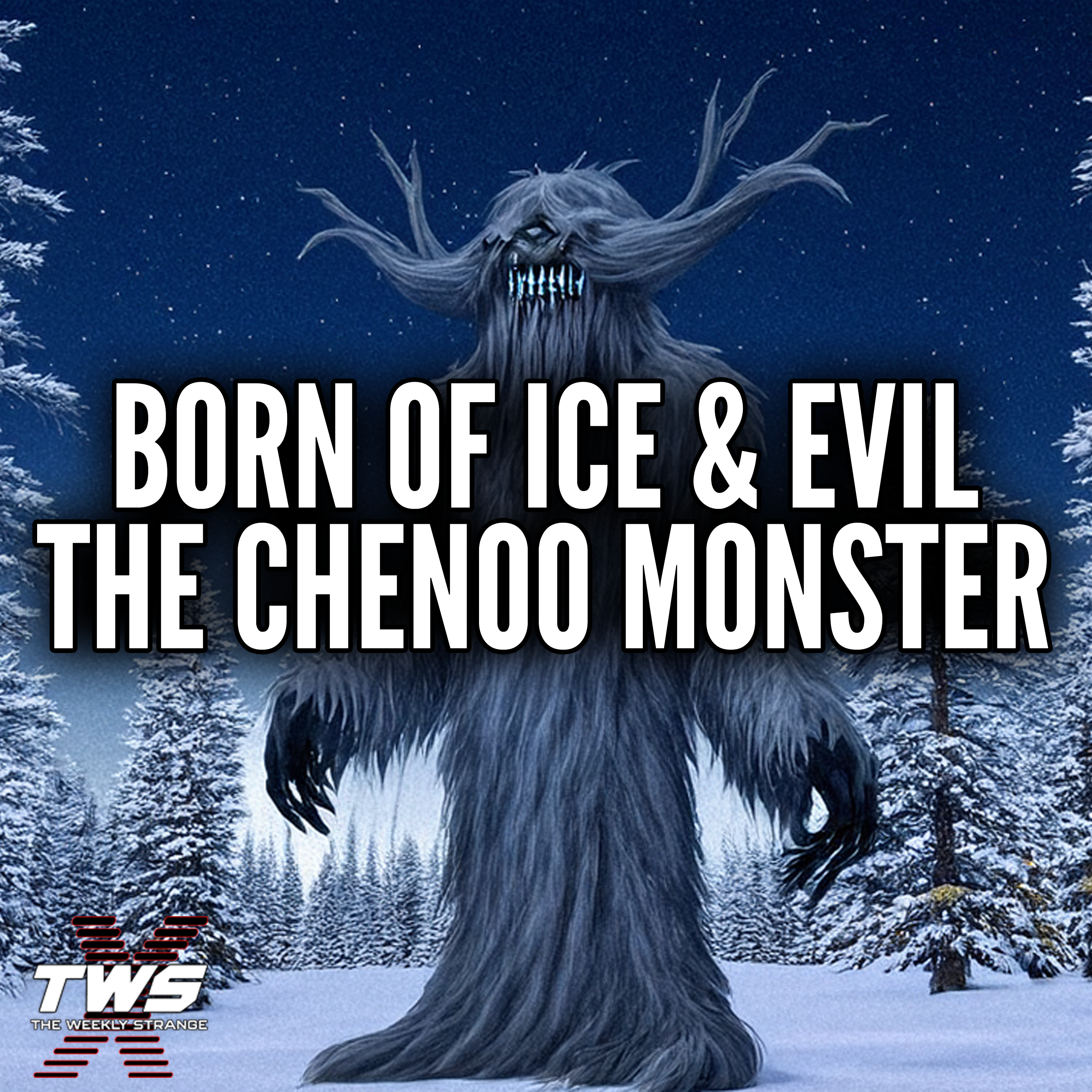 Born of Ice & Evil: New England's Chenoo Monster - THE WEEKLY STRANGE Episode 31 episode artwork