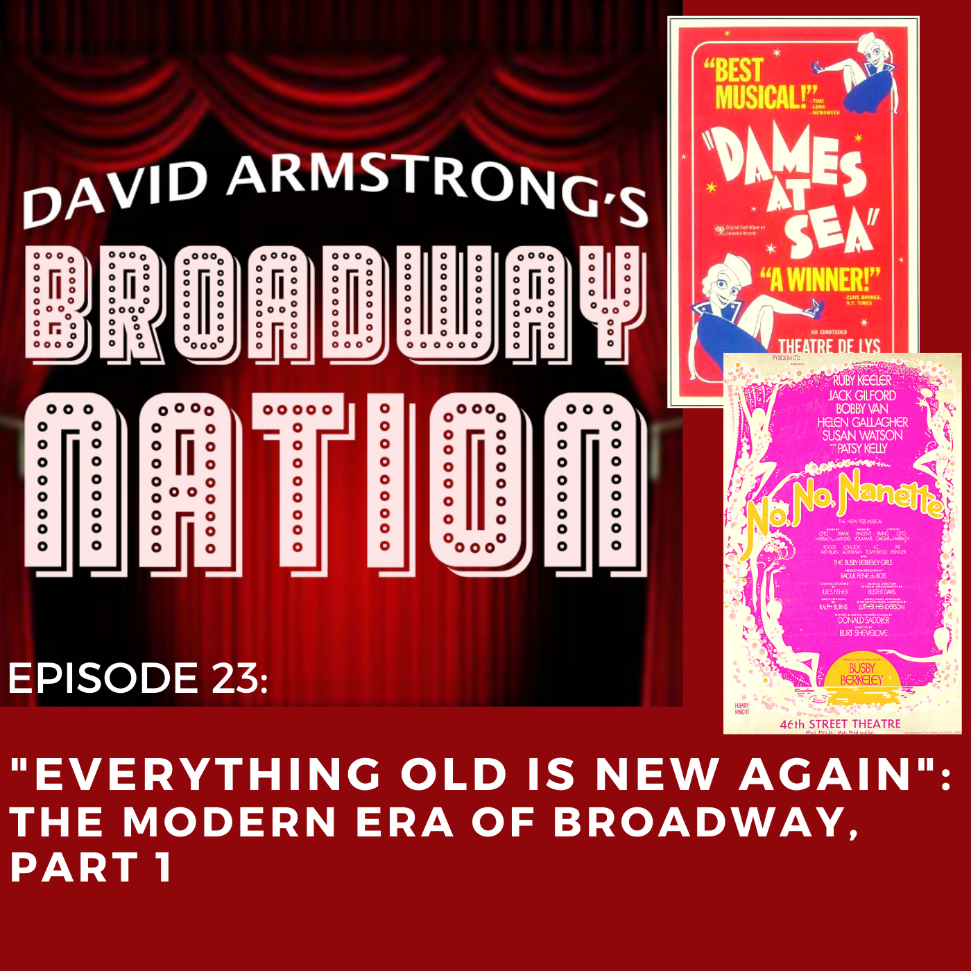 Episode 23: "Everything Old Is New Again": The Modern Era of Broadway, Part 2.