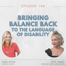 Bringing Balance Back to the Language of Disability from The Special Needs Mom Podcast with Kara Ryska episode artwork