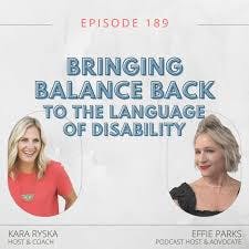 Bringing Balance Back to the Language of Disability from The Special Needs Mom Podcast with Kara Ryska