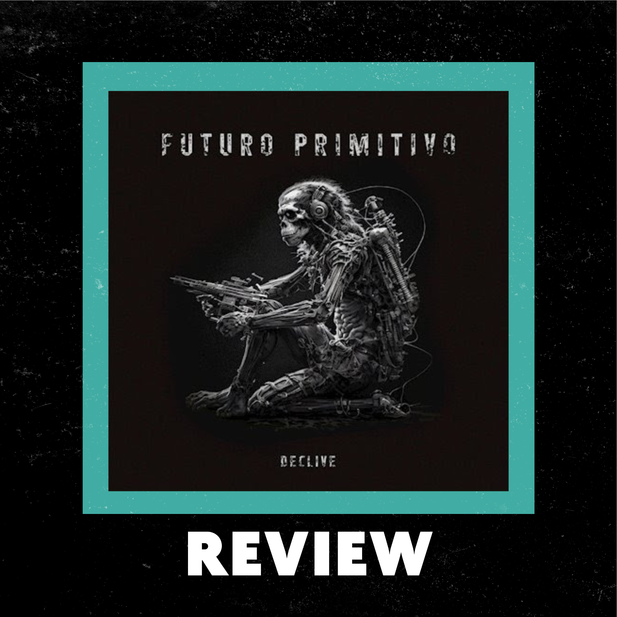 Futuro Primitivo  "Declive" Review by Ray Wheeler episode artwork