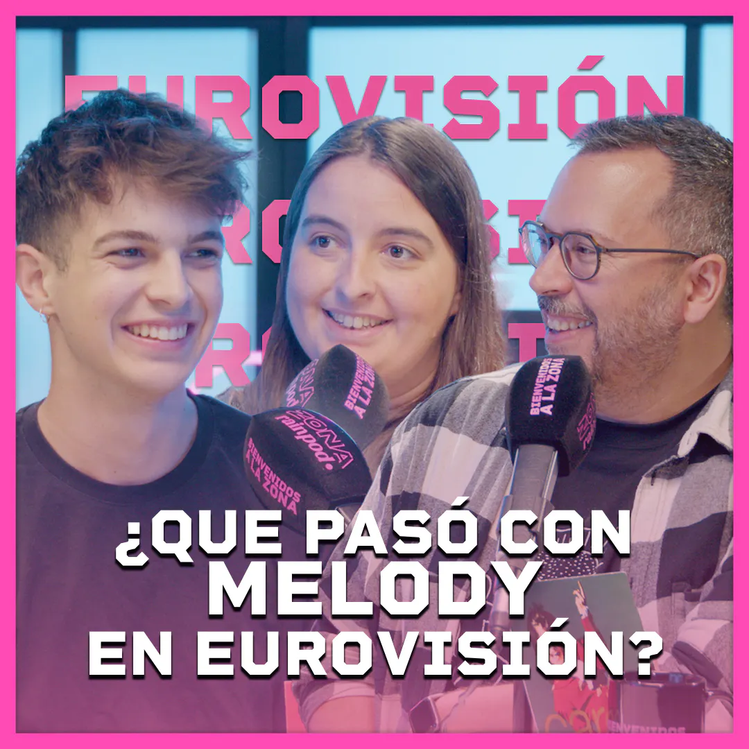 ¿Que le PASÓ a MELODY? POLÉMICA en LOS VOTOS | ESPECIAL EUROVISIÓN - Bienvenidos a la Zona episode artwork