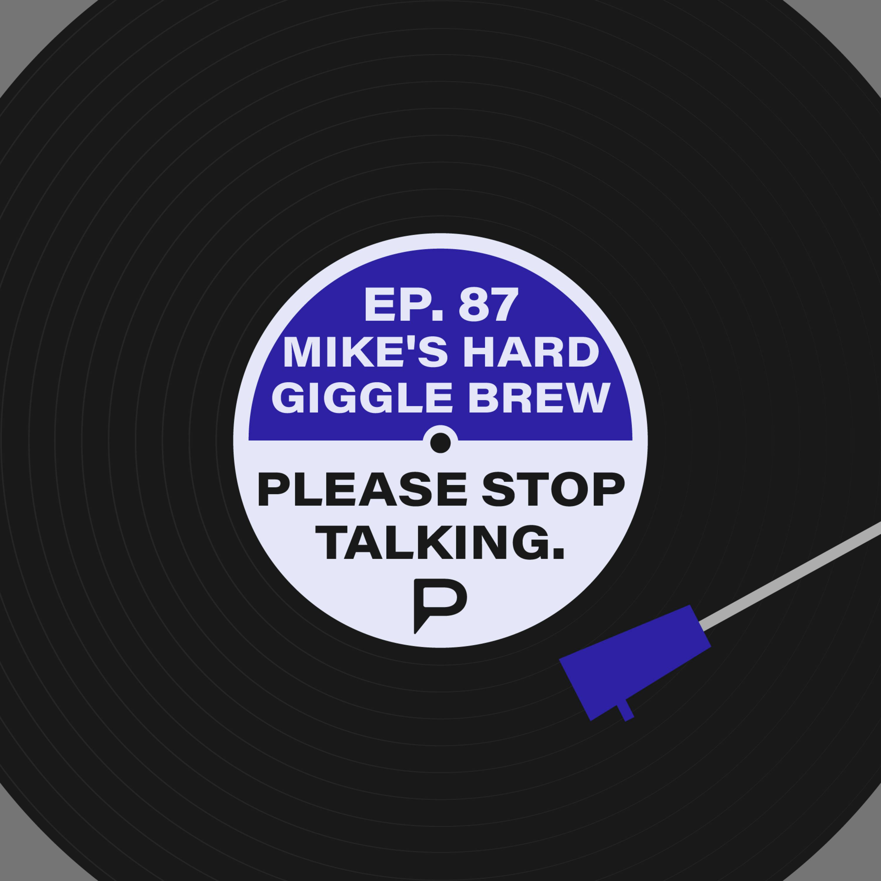 Mike's Hard Giggle Brew (feat. Brendaniel) | Please Stop Talking