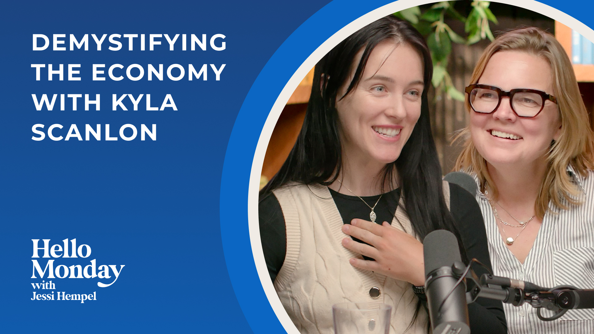 Making Sense of Money, Jobs, and the Economy with Kyla Scanlon