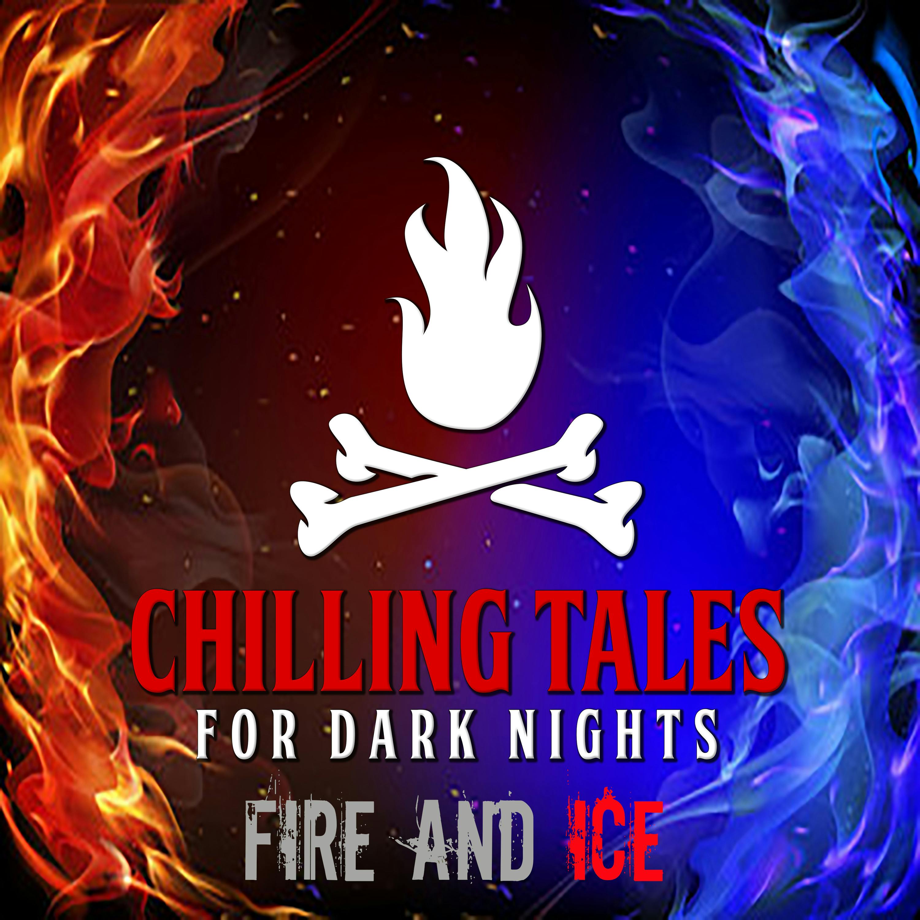 173: Fire and Ice - Chilling Tales for Dark Nights