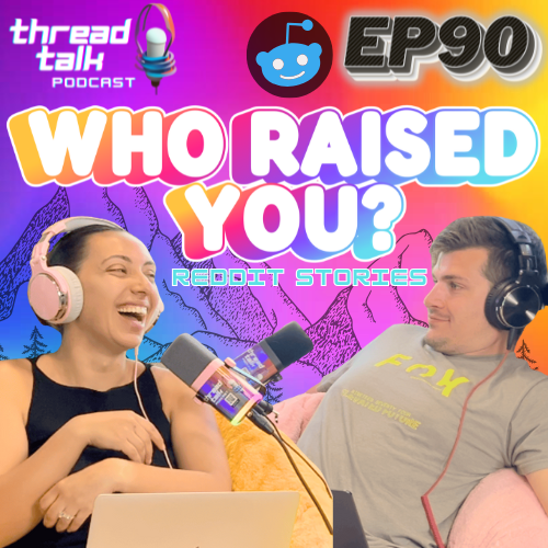 EP90: Who Raised You?
