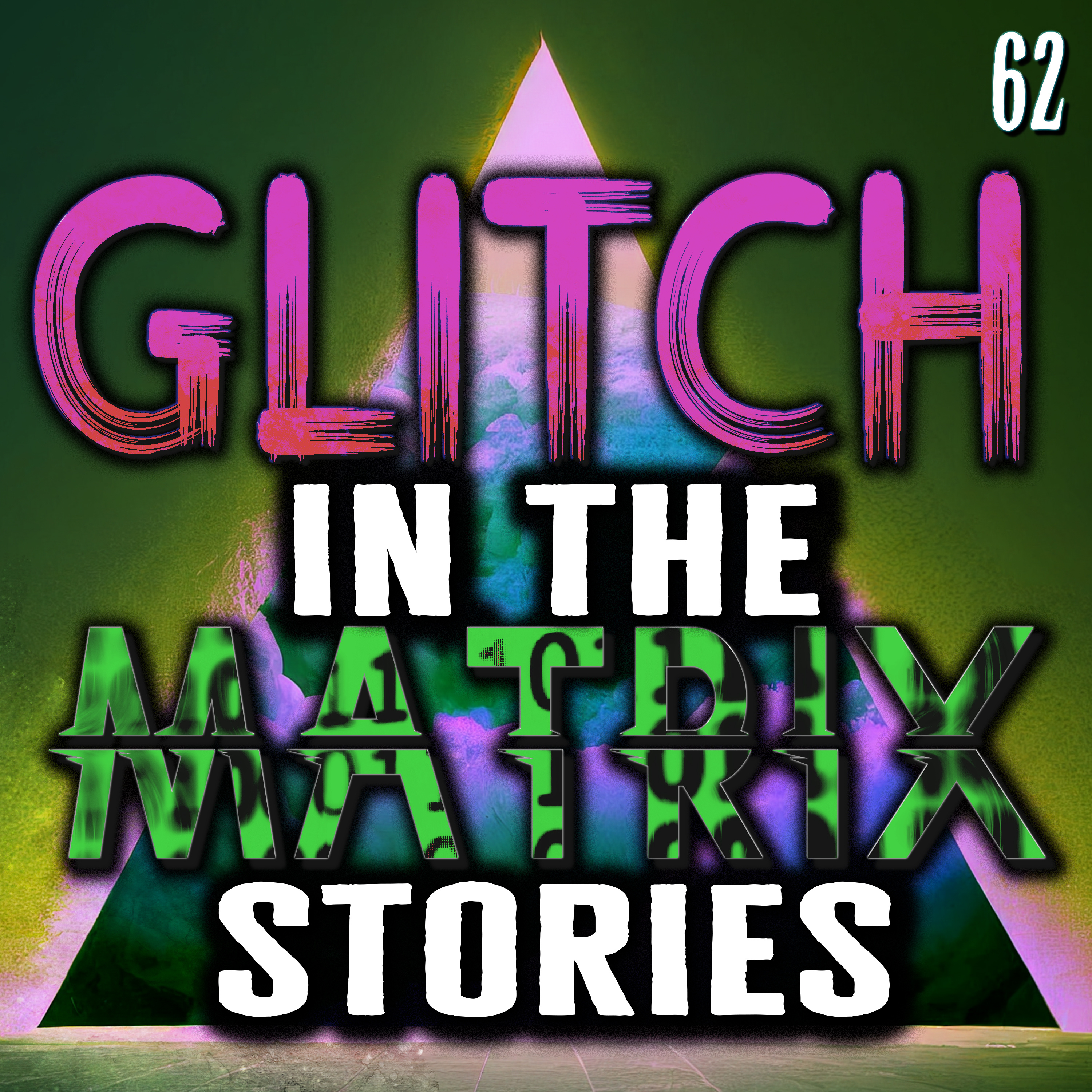Glitch In The Matrix Stories Ep. 062 - 21 True Glitch Stories