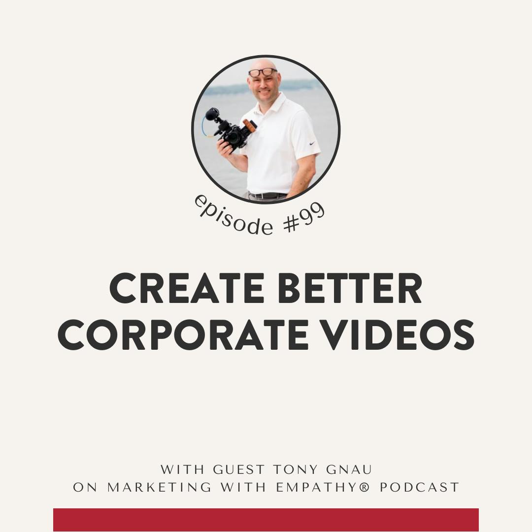 99. Create Better Corporate Videos - Tony Gnau 99. Create Better Corporate Videos - Tony Gnau