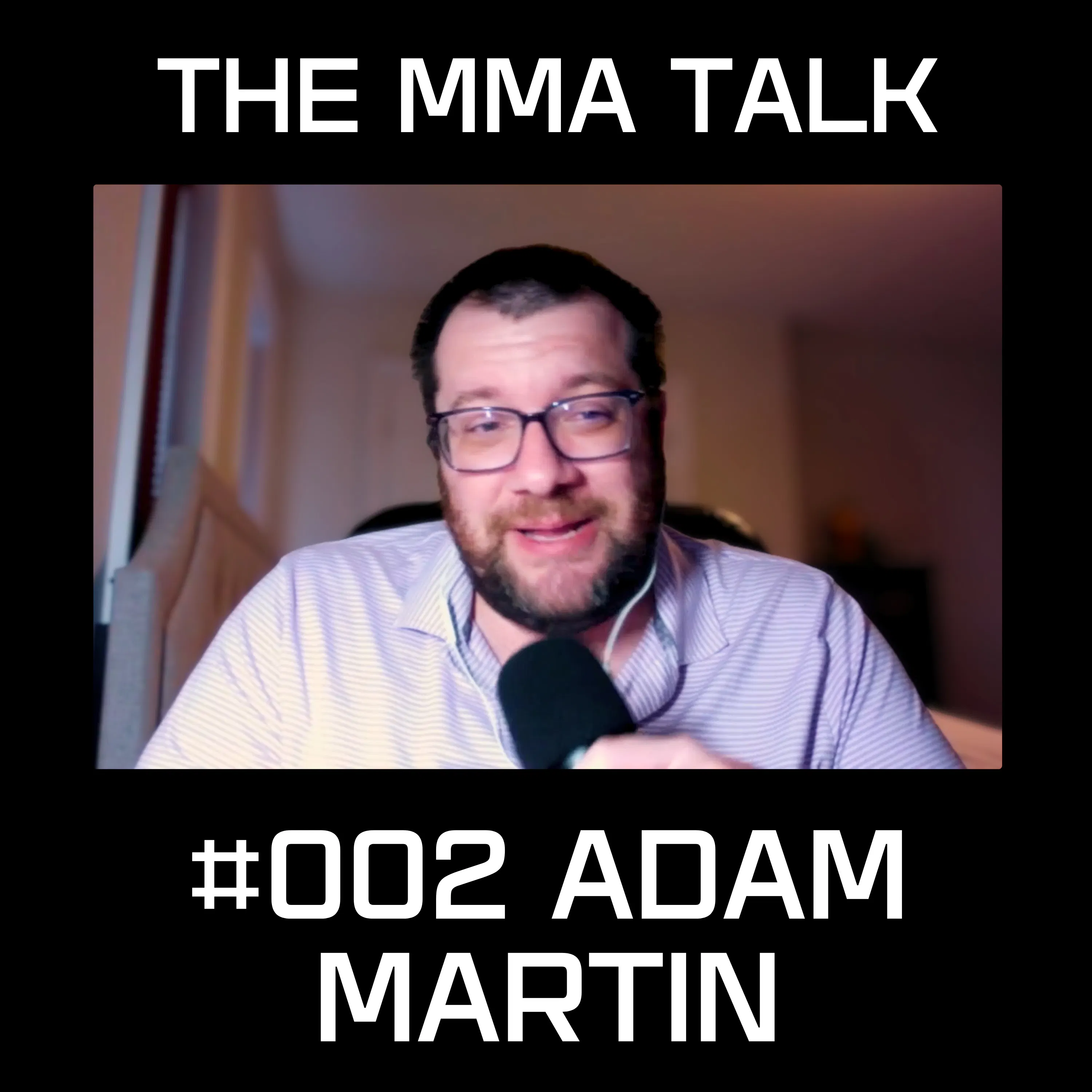 MMA Talk #002 - Adam Martin