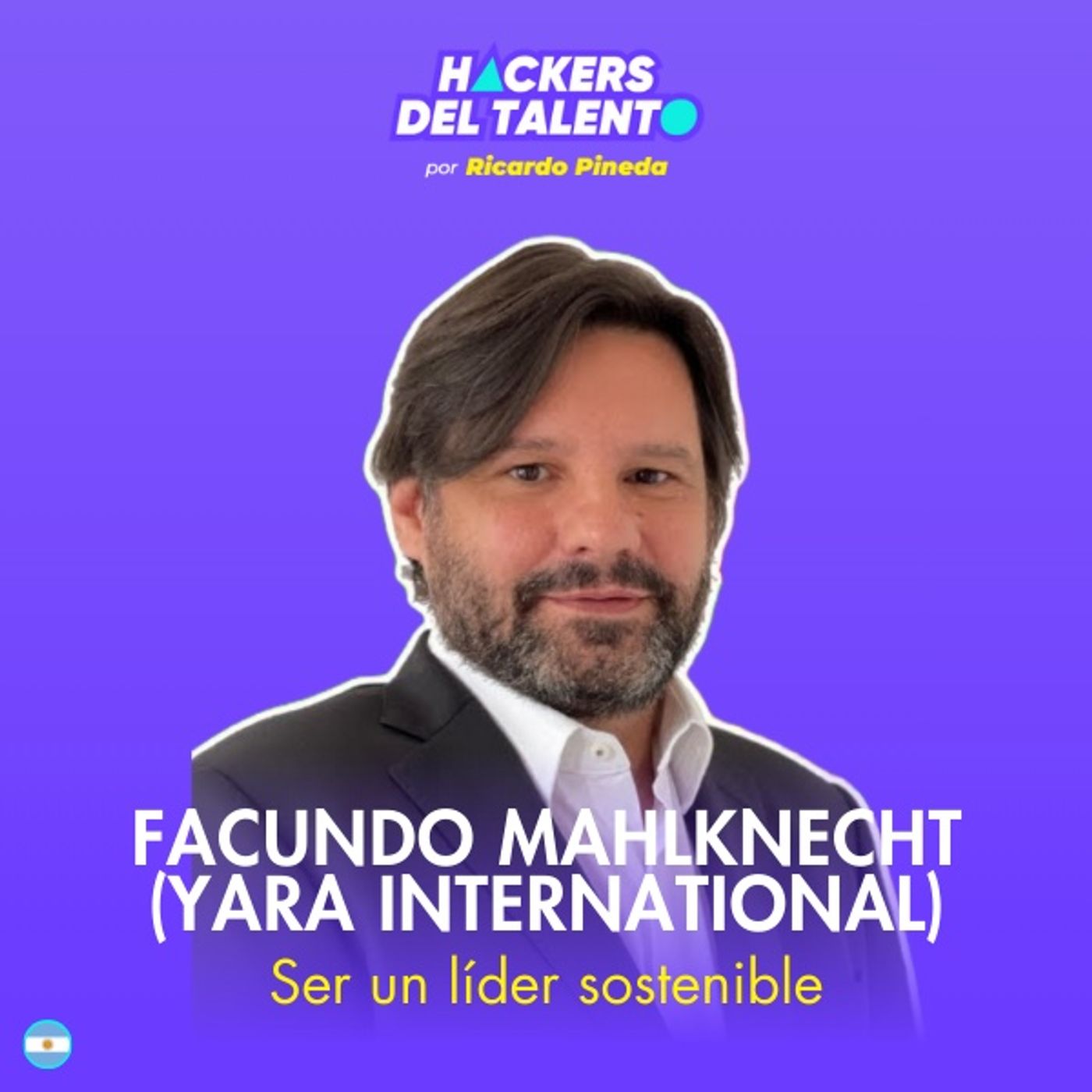 375. Ser un líder sostenible - Facundo Mahlknecht (Yara International) episode artwork