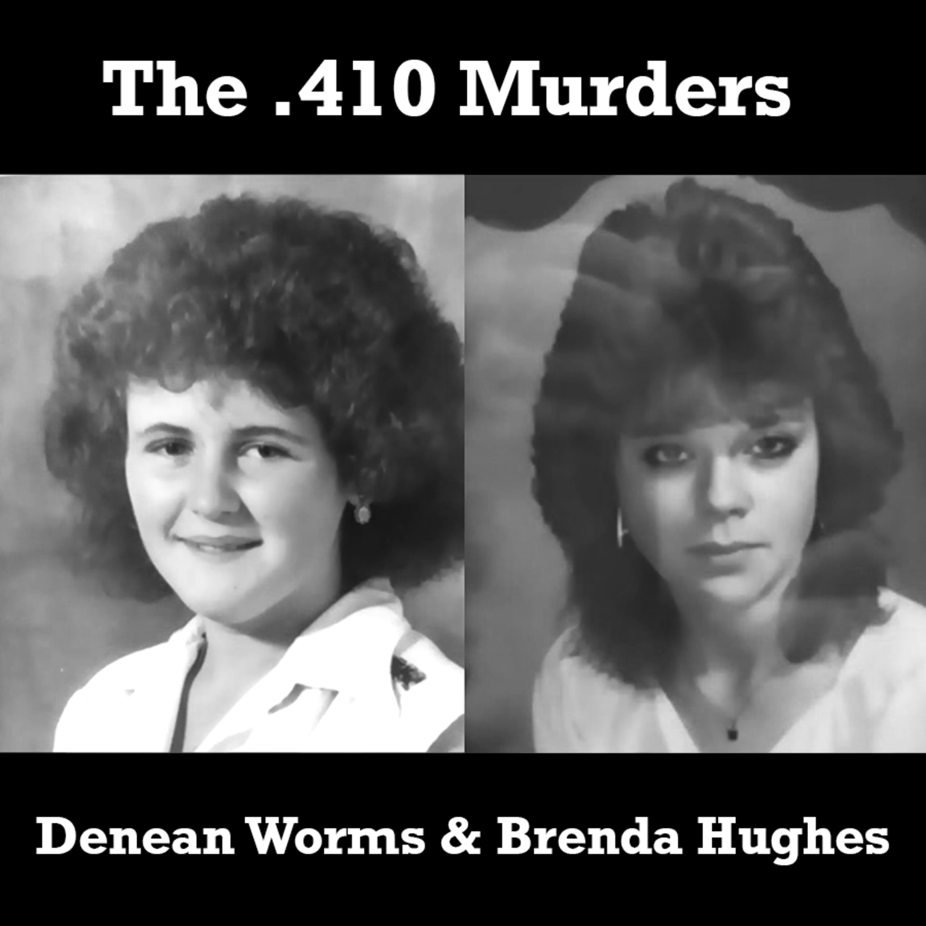 The .410 Murders - Denean Worms and Brenda Hughes (BC) pic