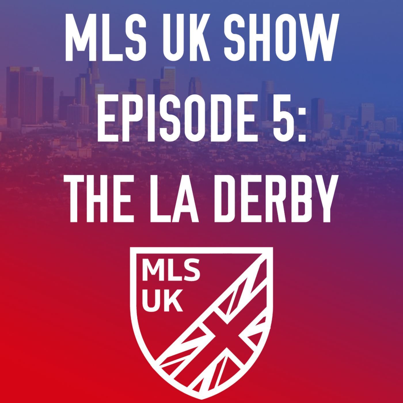Episode 5: The LA Derby episode artwork