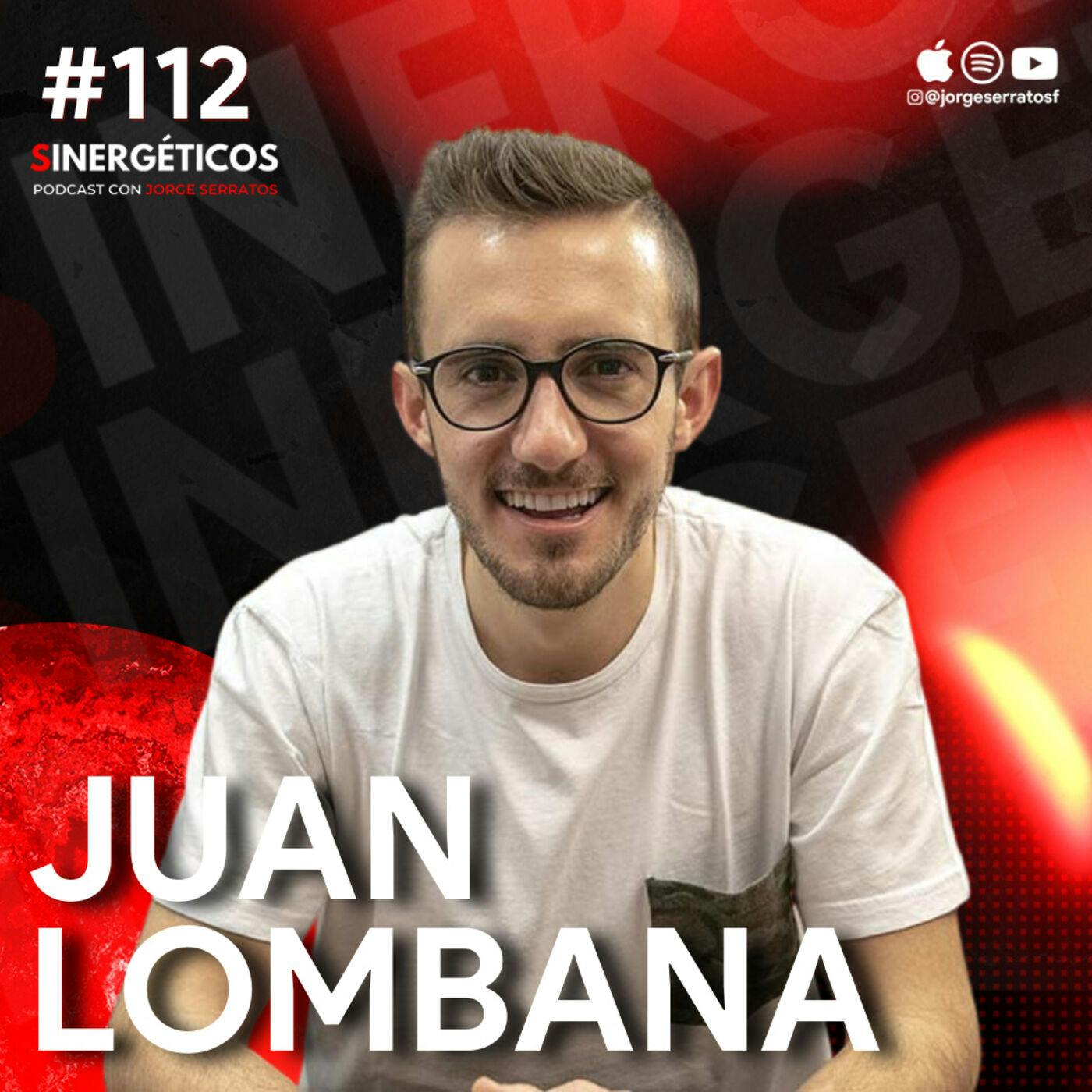 #112 Sinergéticos | Me salí de Google para emprender | Juan Lombana