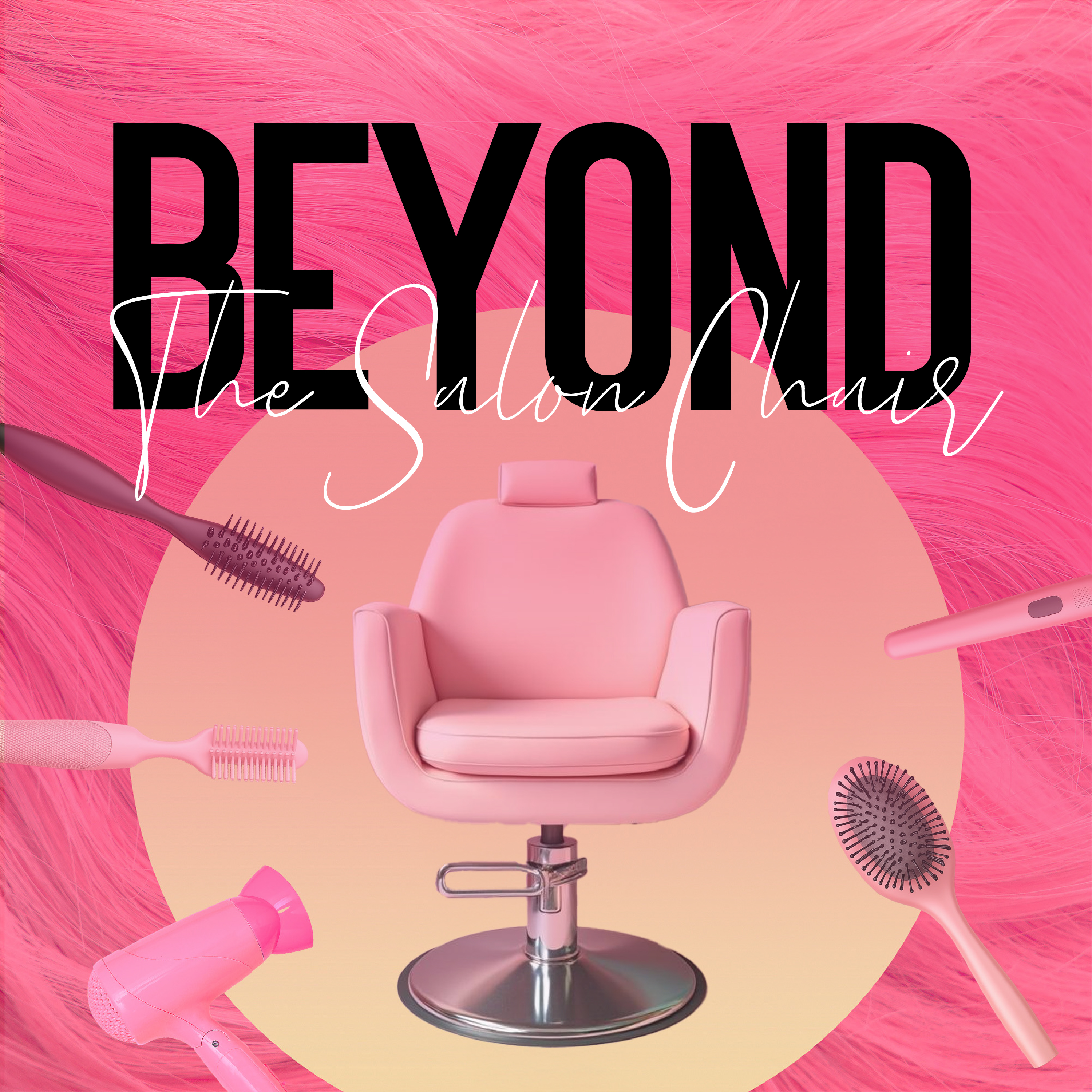 Beyond The Salon Chair
