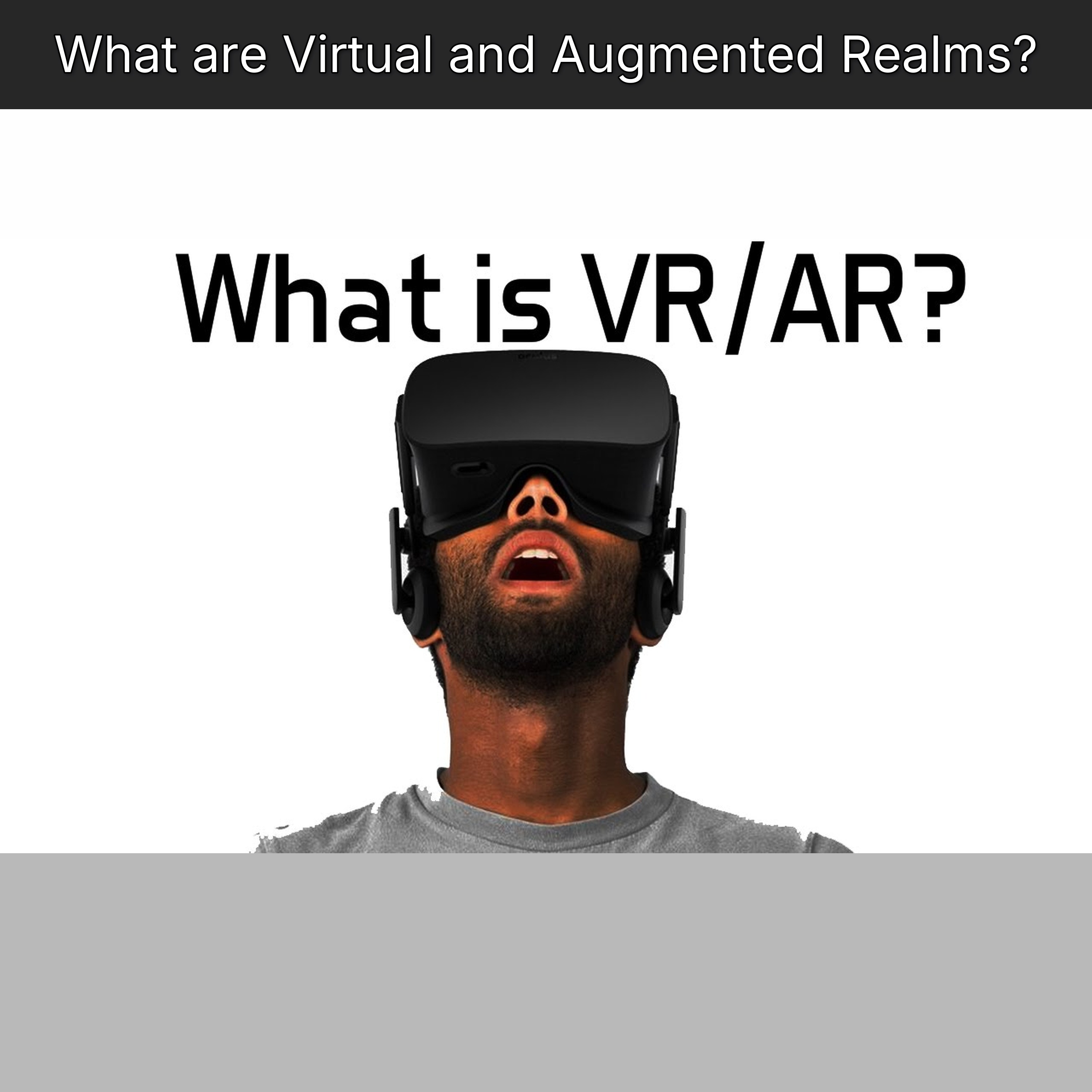 What are Virtual and Augmented Realms?