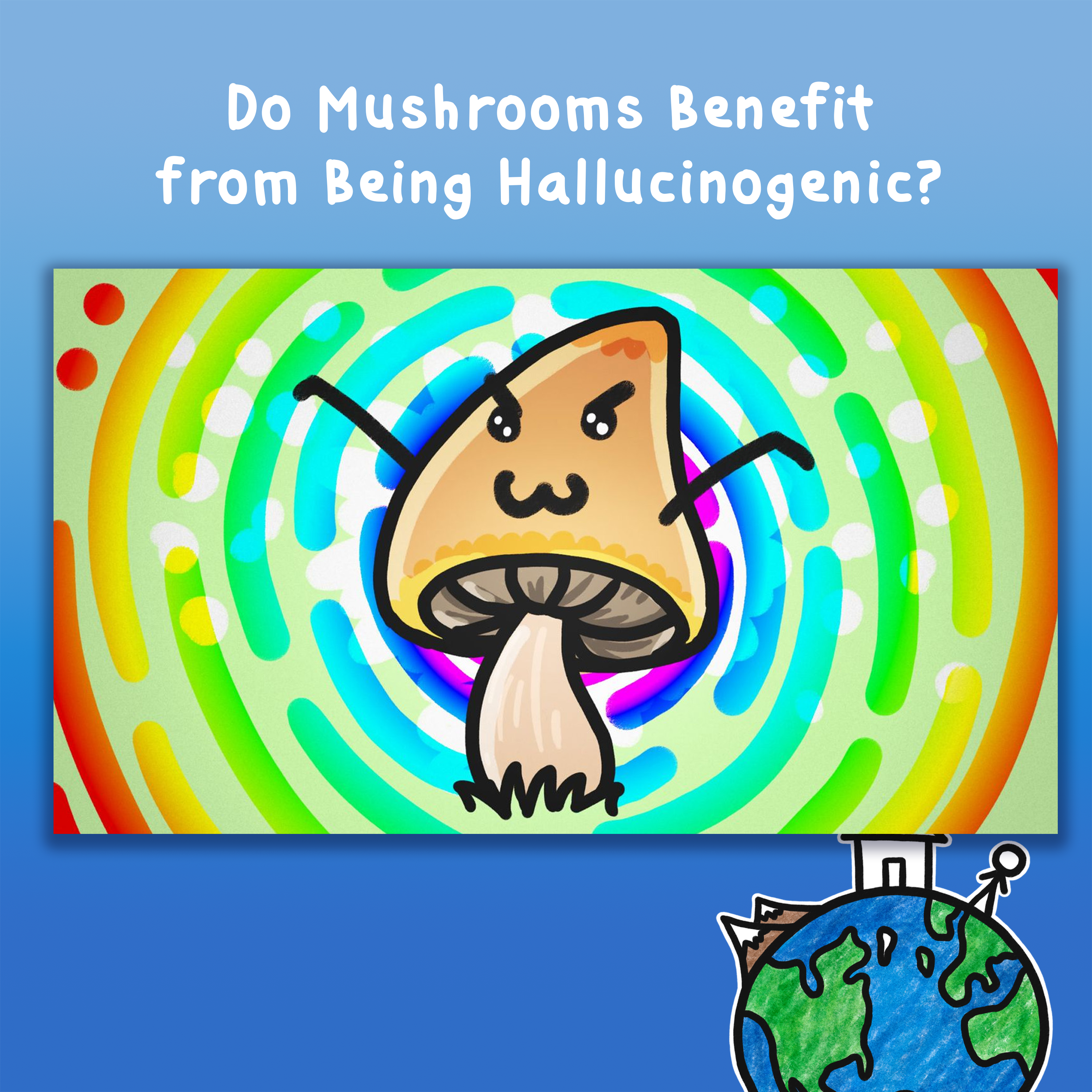 Do Mushrooms Benefit from Being Hallucinogenic?