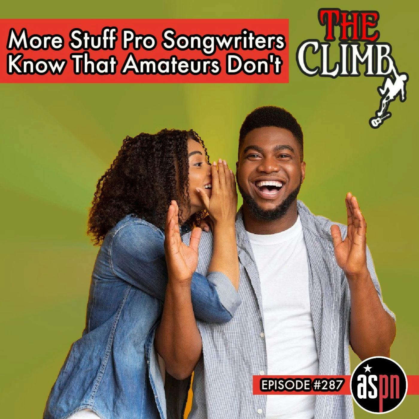 Episode #287: More Stuff Pro Songwriters Know That Amateurs Don't