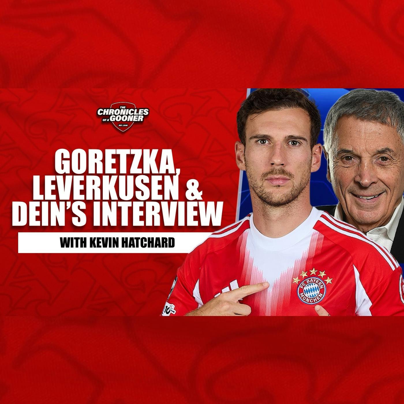 Leverkusen (a), Goretzka to Arsenal & Dein's explosive interview with Kevin Hatchard Leverkusen (a), Goretzka to Arsenal & Dein's explosive interview with Kevin Hatchard