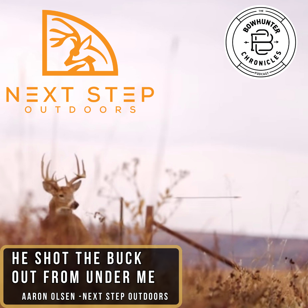 He Shot my Buck Out From Under Me : Aaron Olsen Next Step Outdoors