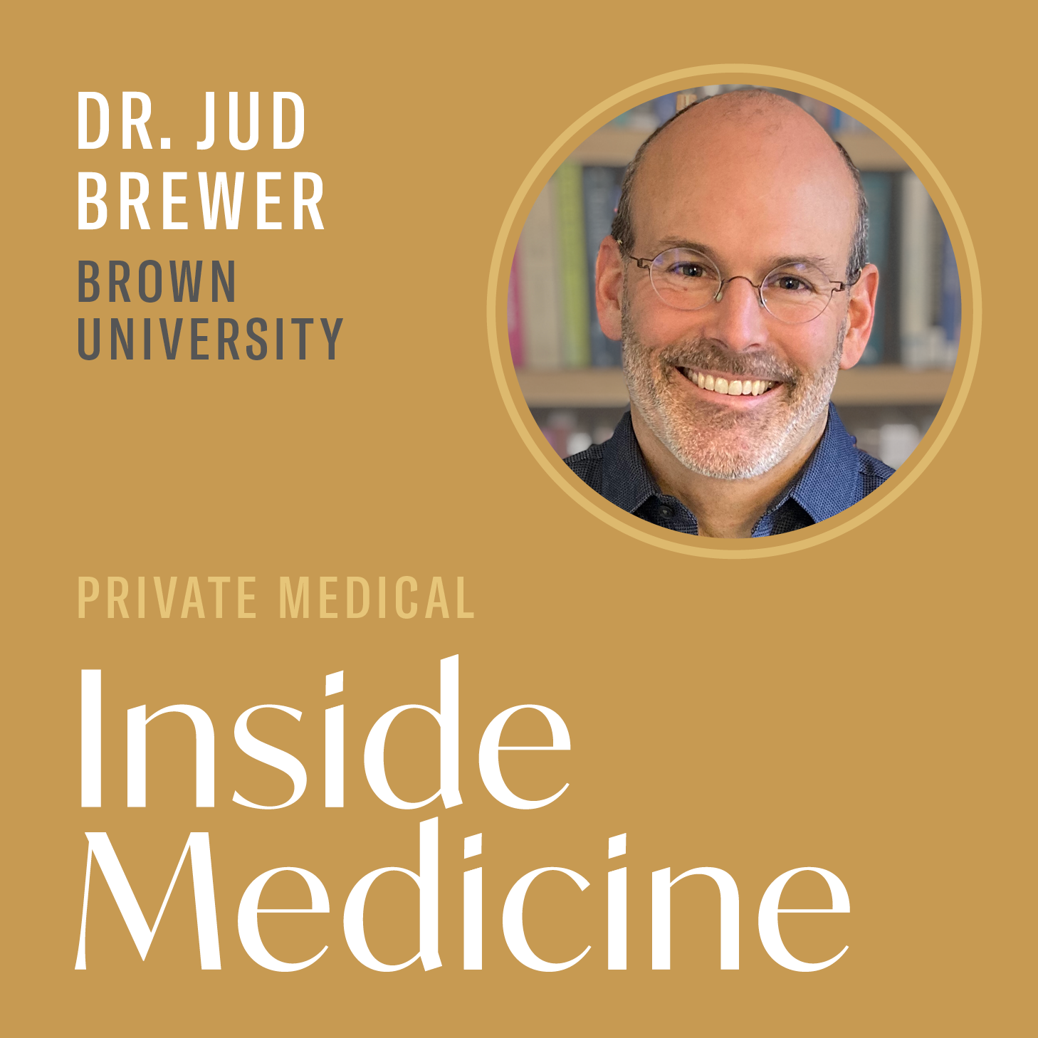 The Neuroscience of Breaking Unhealthy Habit Loops with Brown Psychiatry Professor Dr. Jud Brewer.