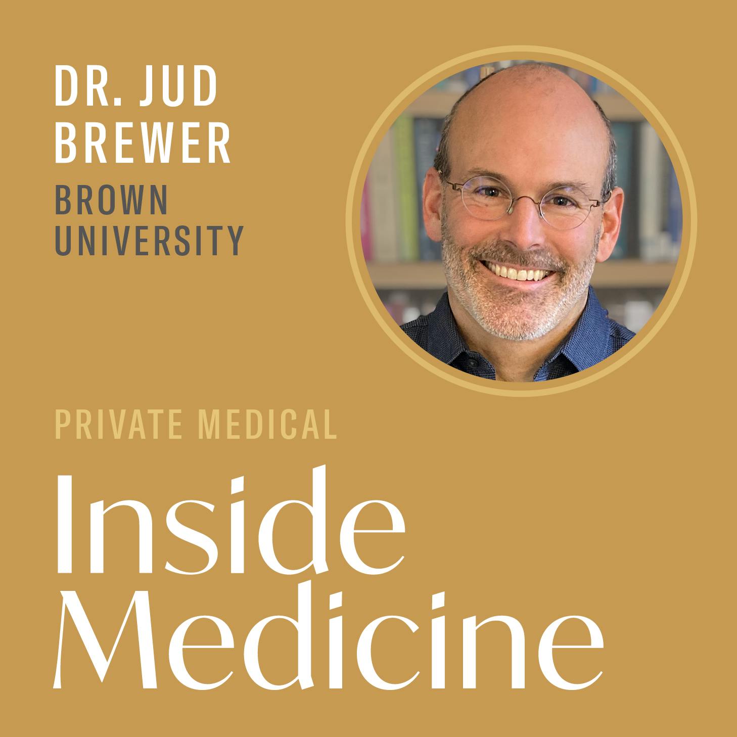 The Neuroscience of Breaking Unhealthy Habit Loops with Brown Psychiatry Professor Dr. Jud Brewer.