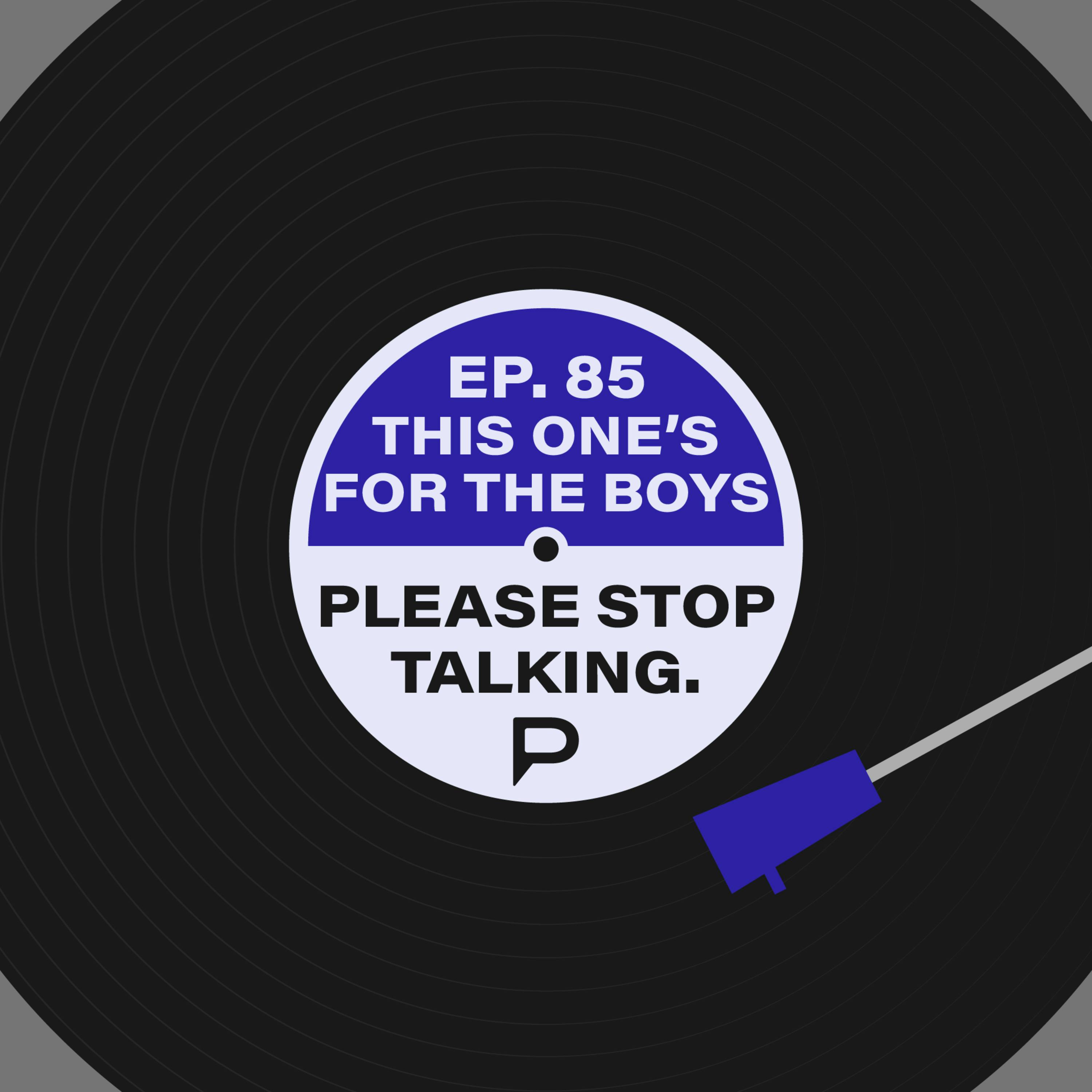 This One's For The Boys (feat. Brendaniel) | Please Stop Talking