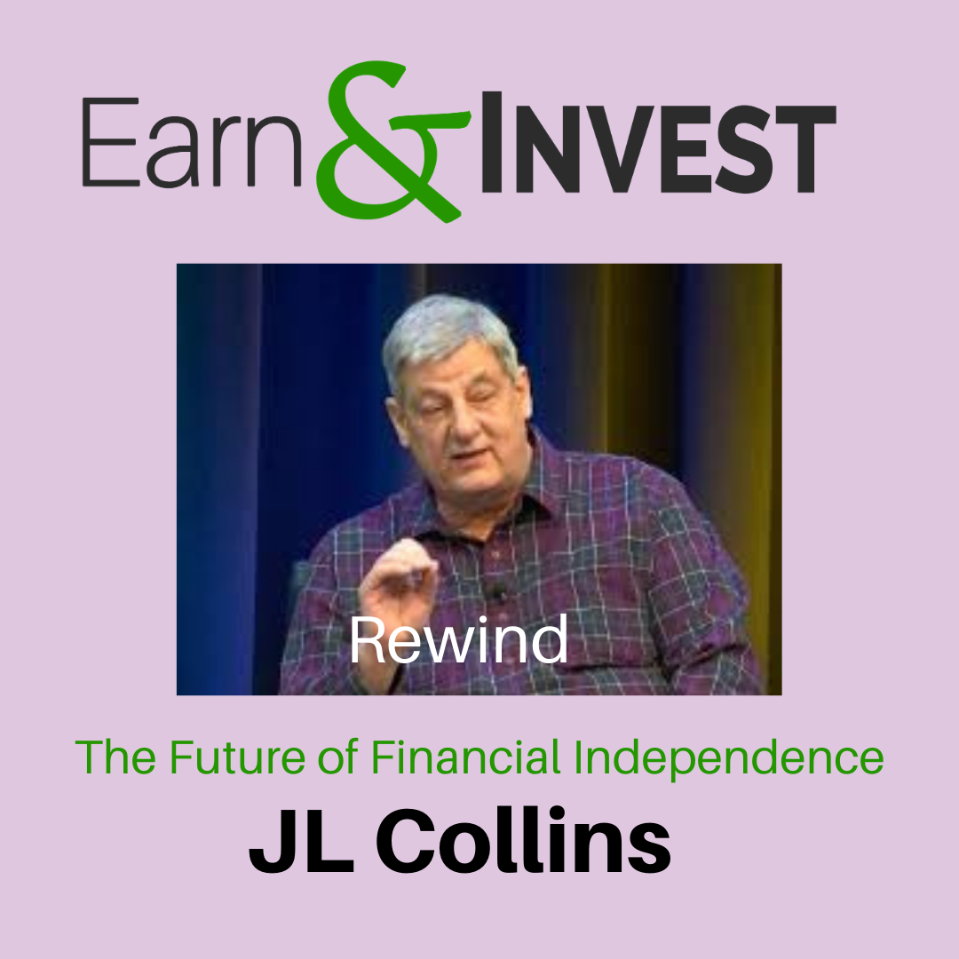 The Future of Financial Independence (Rewind) with JL Collins
