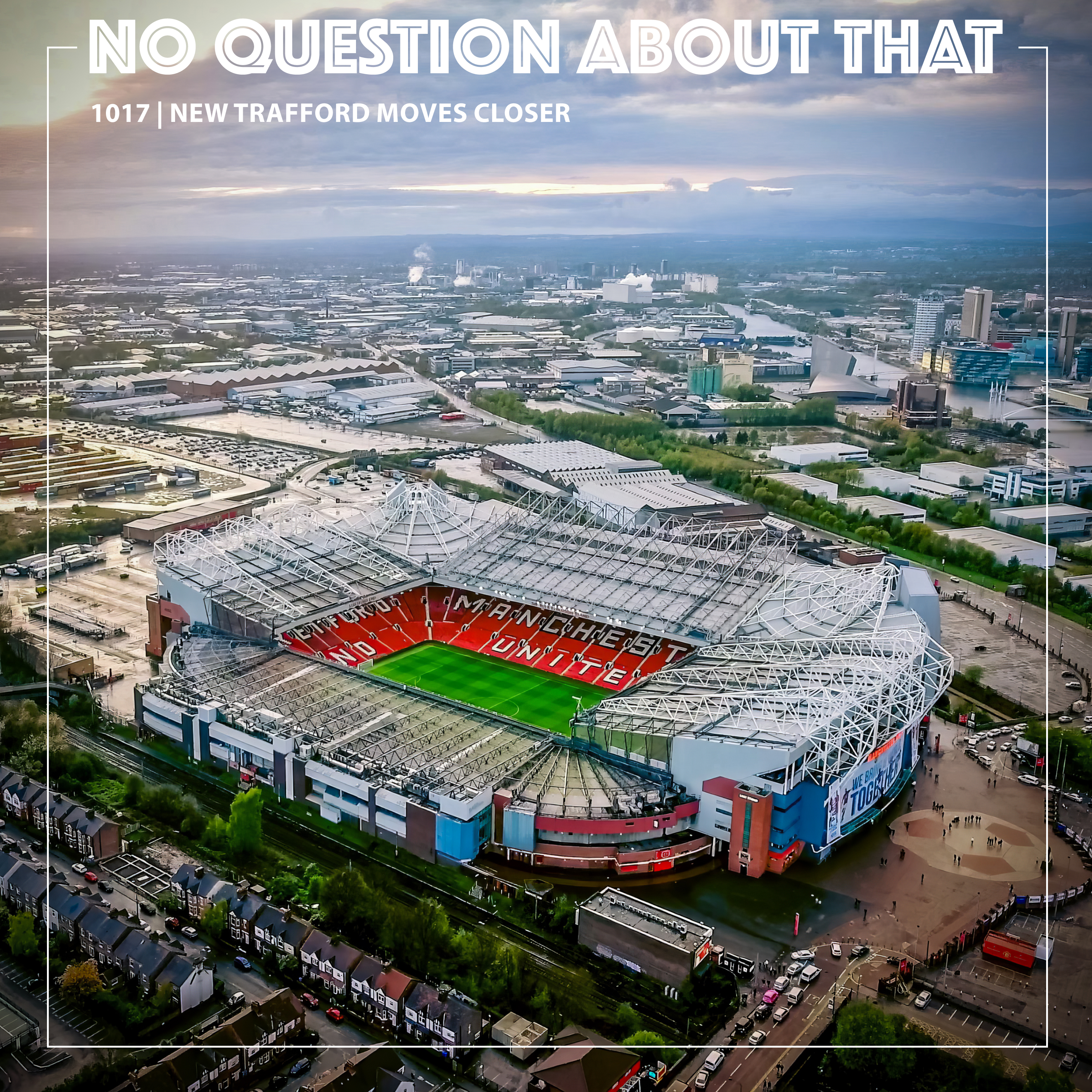 New Trafford Moves a Step Closer