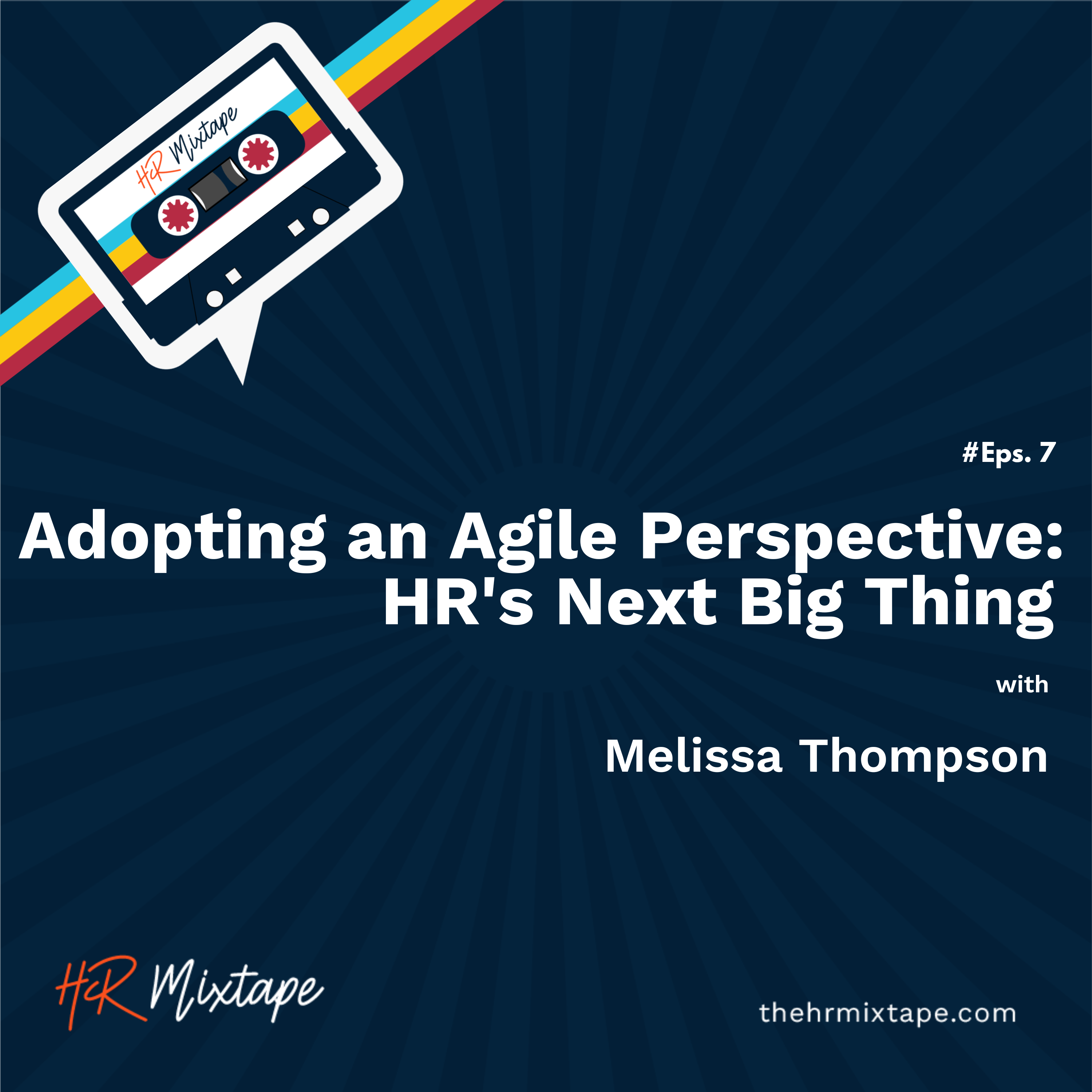 Adopting an Agile Perspective: HR’s Next Big Thing with Melissa Thompson episode artwork