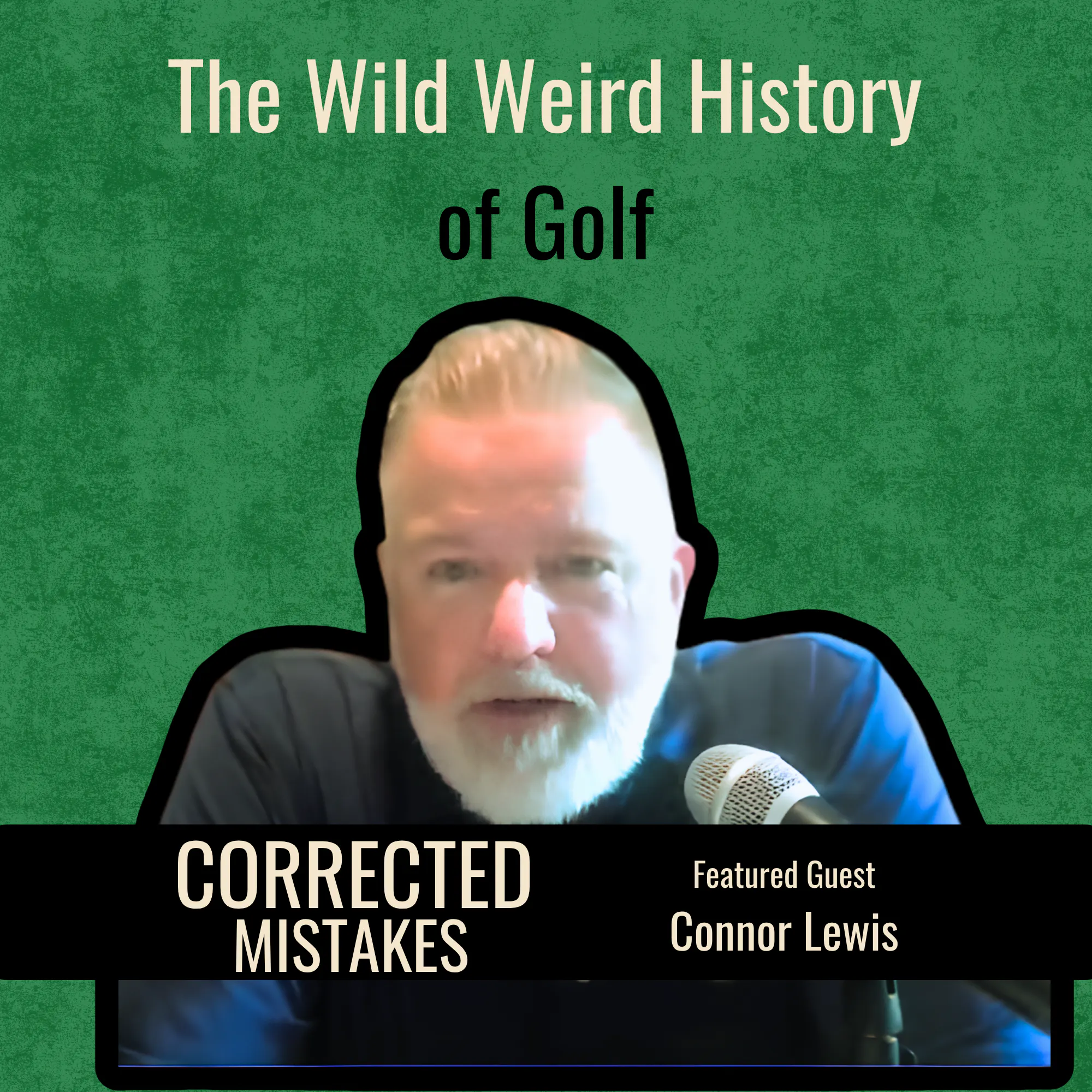 The Wild Weird History of Golf with Connor Lewis The Wild Weird History of Golf with Connor Lewis