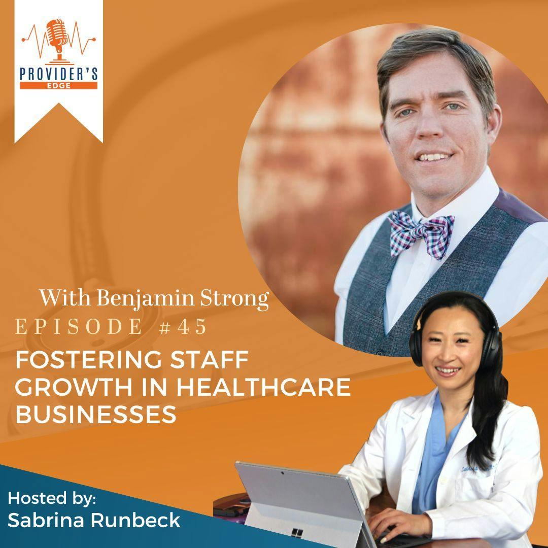 Unlocking Your Potential: Strategies for Overcoming Challenges and Fostering Growth in Healthcare Businesses with Dr Ben Strong Ep 45