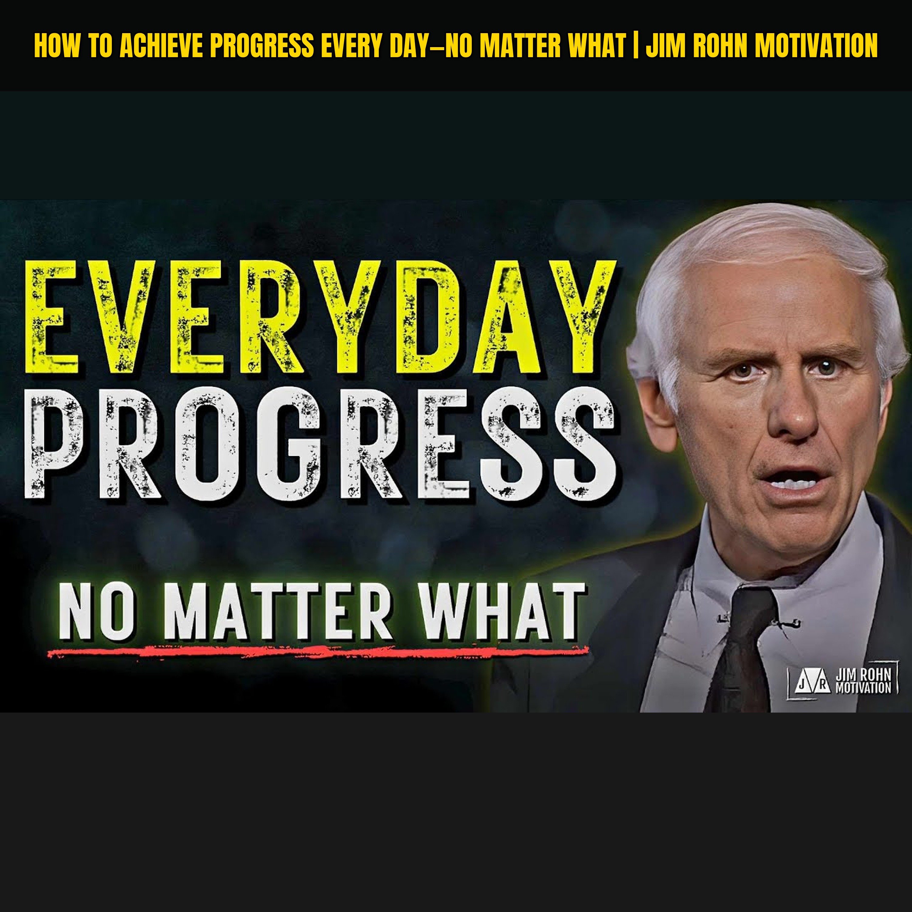 How to Achieve Progress Every Day—No Matter What | Jim Rohn Motivation episode artwork