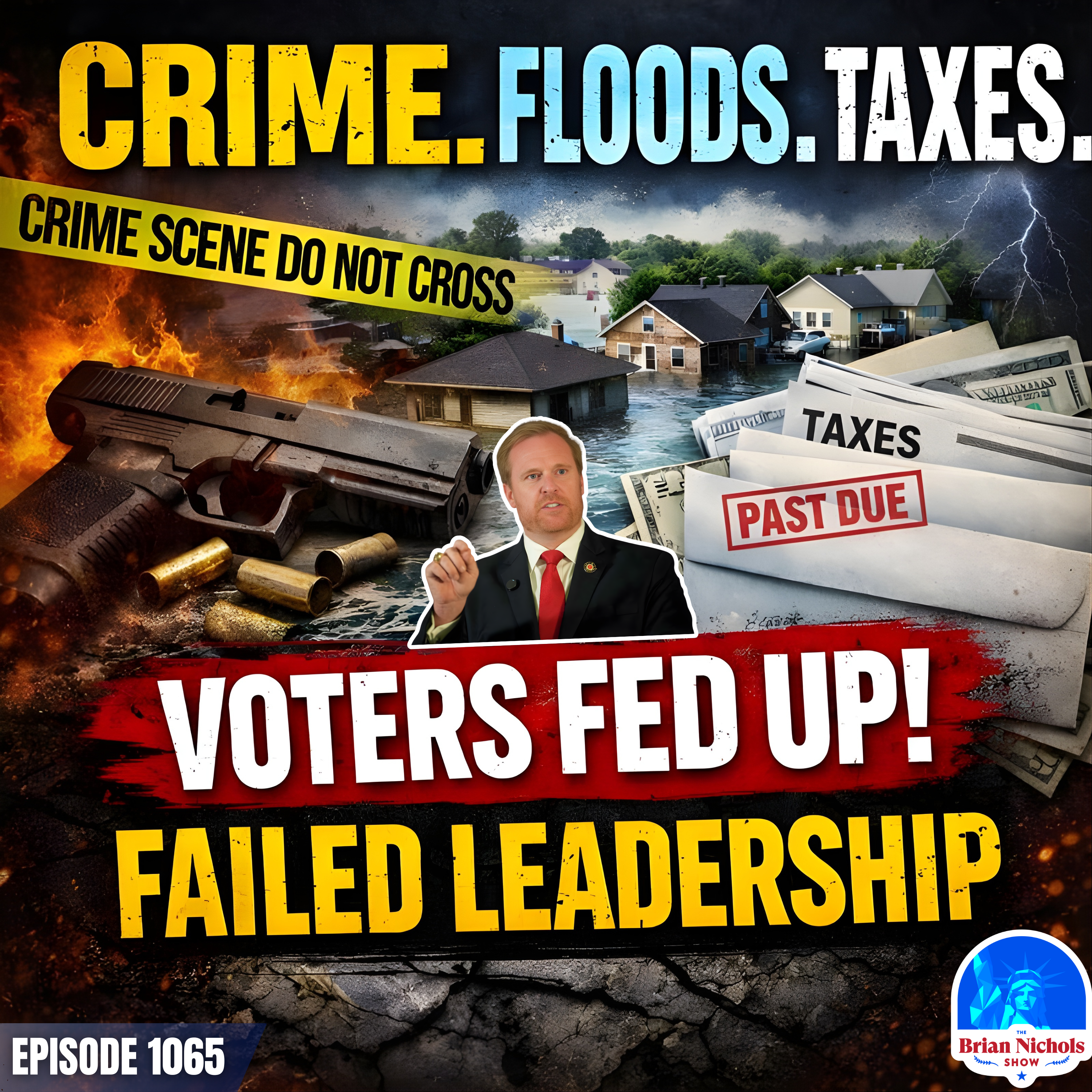 1065: Harris County Crime, Flooding, Taxes - Voters FED UP With Failed Leadership
