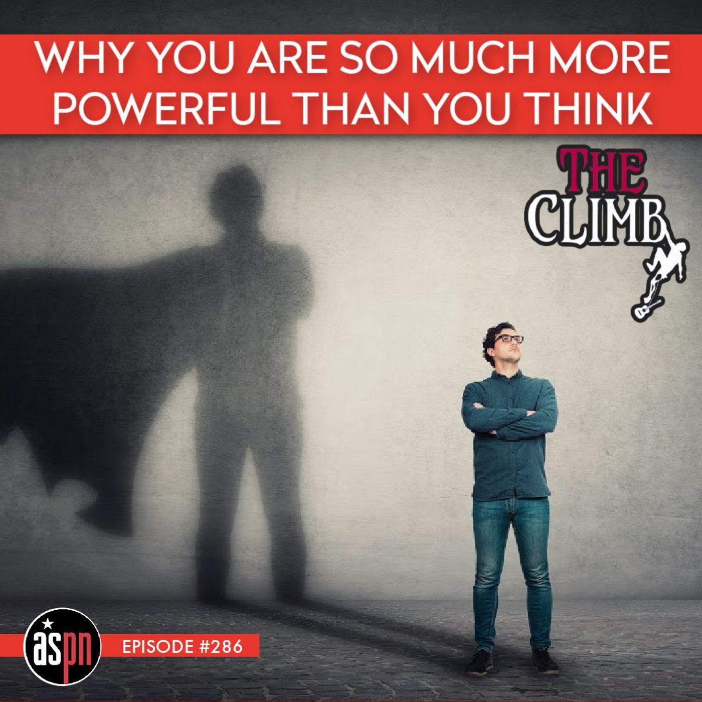 Episode #286: Why You Are So Much More Powerful Than You Think