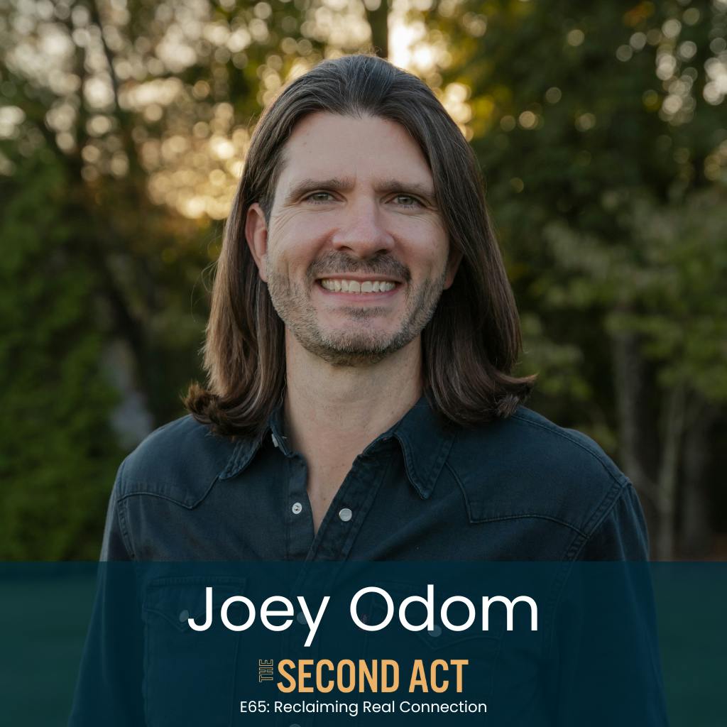 65: Reclaiming Real Connection with Joey Odom (What Missing One Moment Taught Him About Life, Family and Focus) 65: Reclaiming Real Connection with Joey Odom (What Missing One Moment Taught Him About Life, Family and Focus)