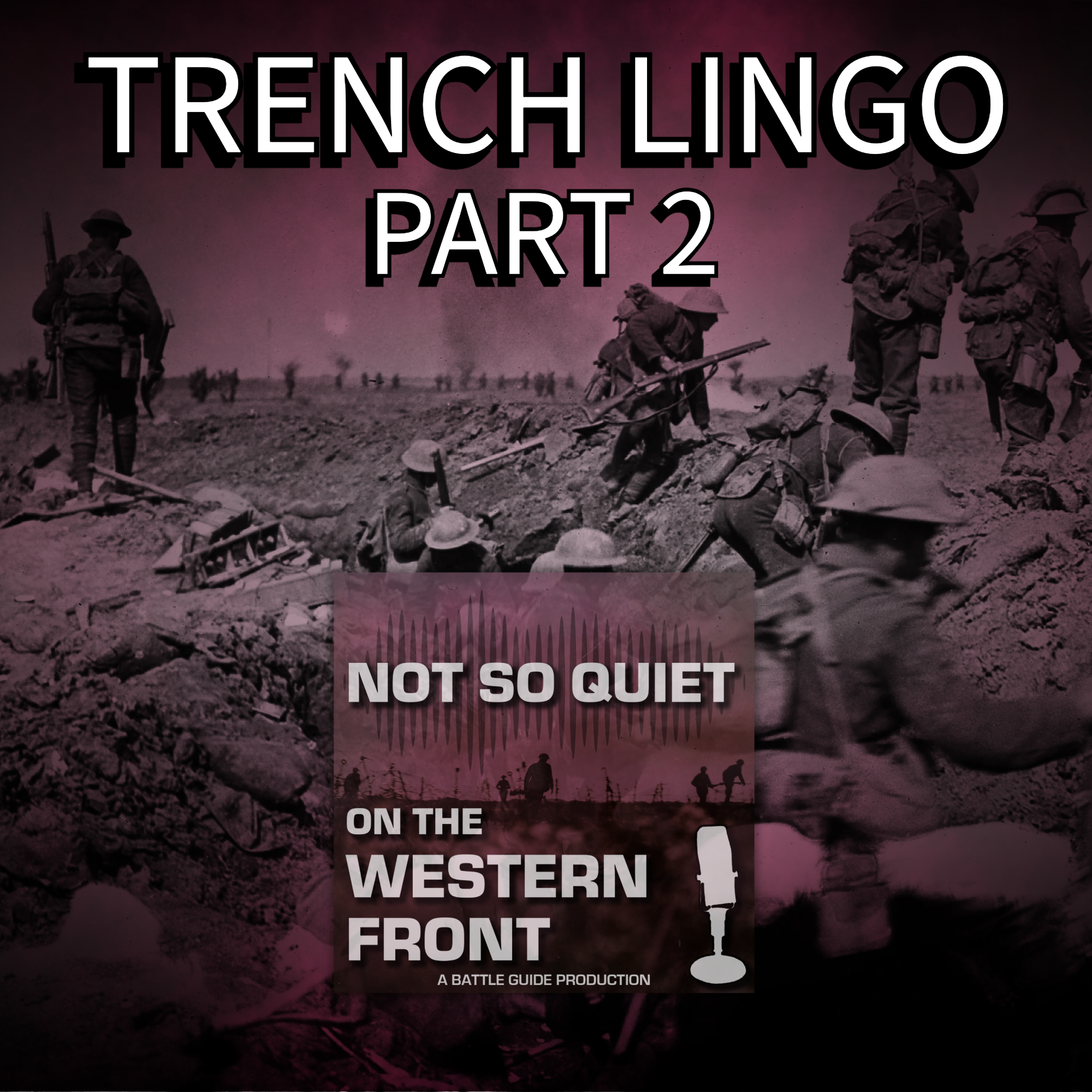 Episode 55: Trench Lingo Part 2