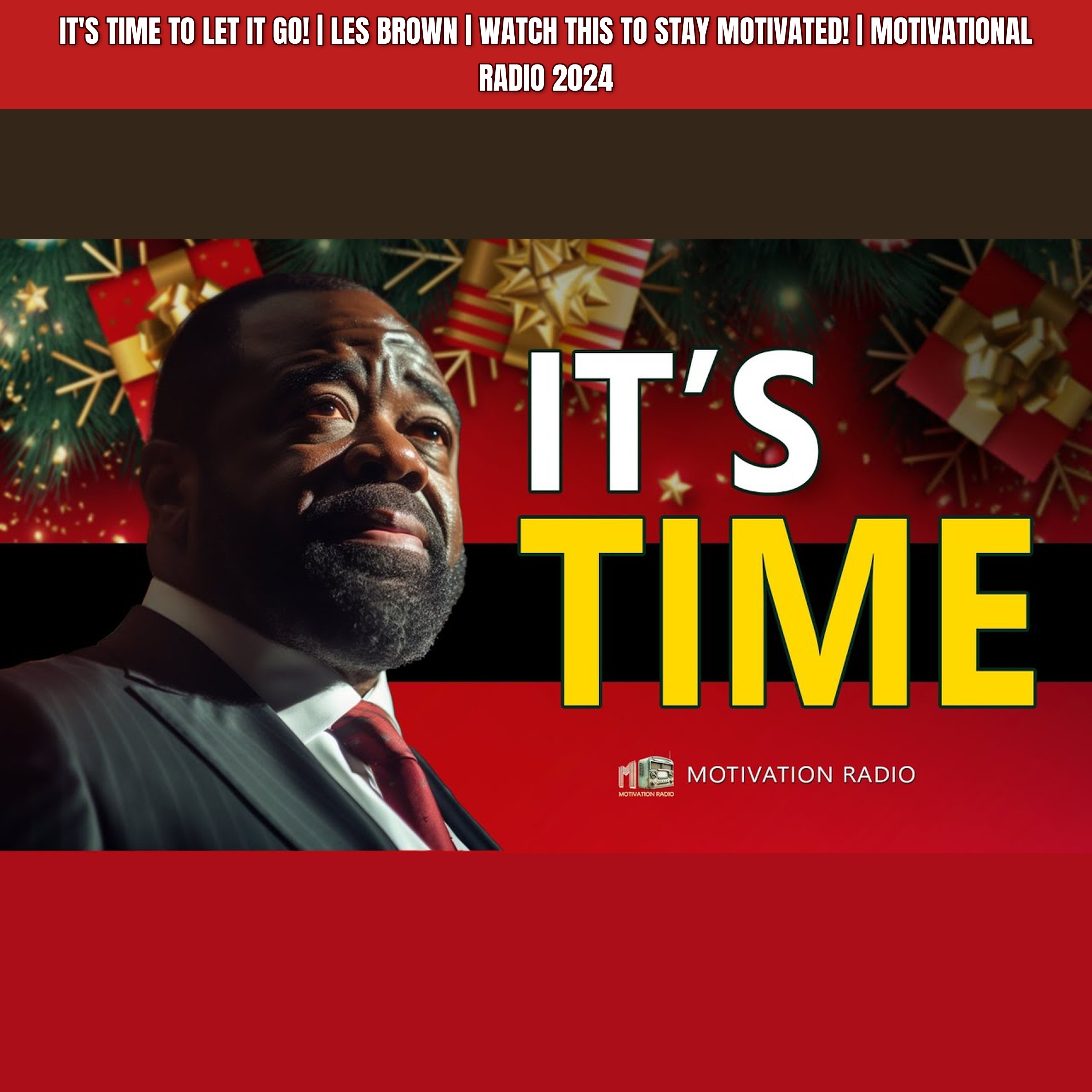 IT'S TIME TO LET IT GO! | Les Brown | WATCH THIS TO STAY MOTIVATED! | Motivational Radio 2024 episode artwork