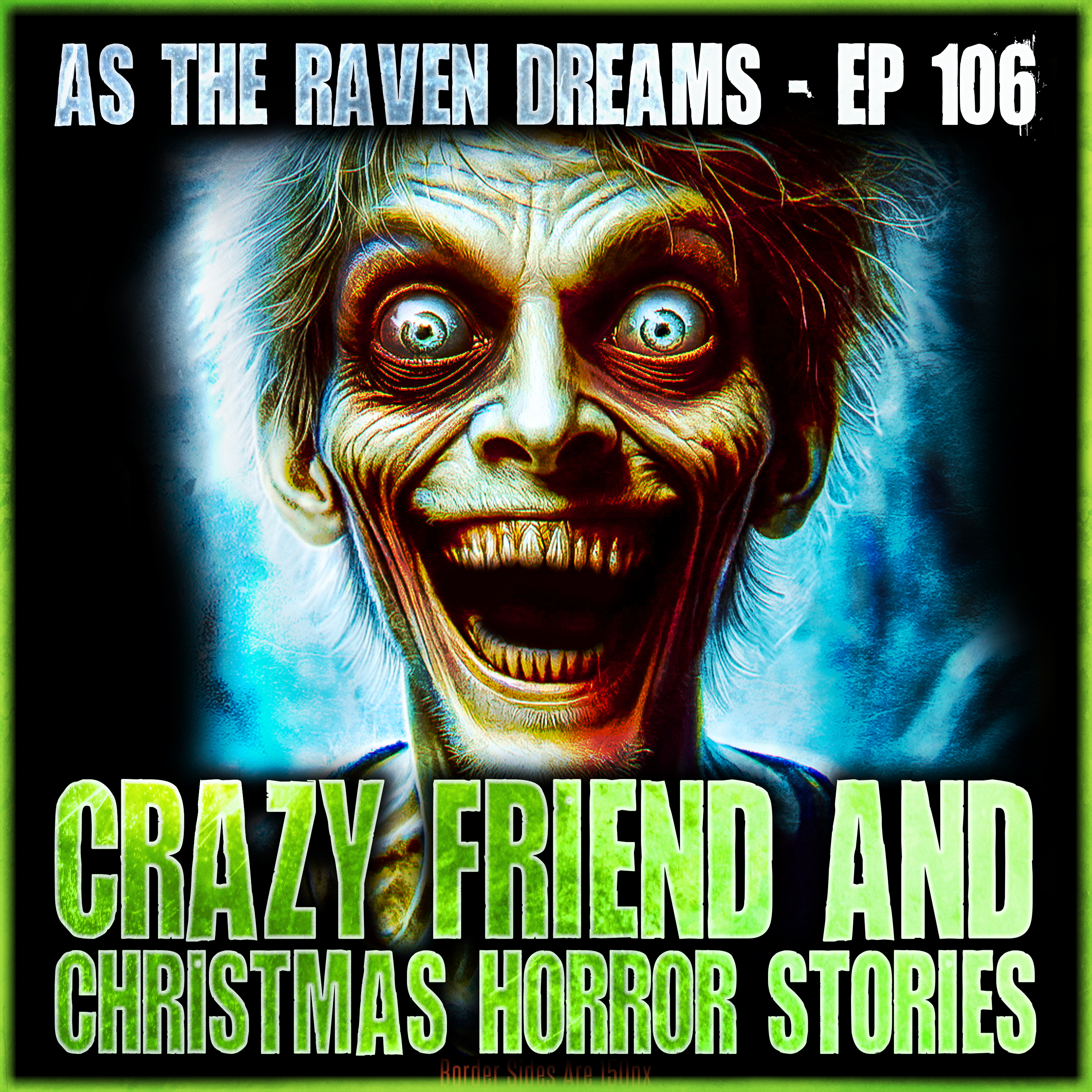 ATRD Ep. 106 - Crazy Friend and Christmas Horror Stories - 6 True Scary Stories