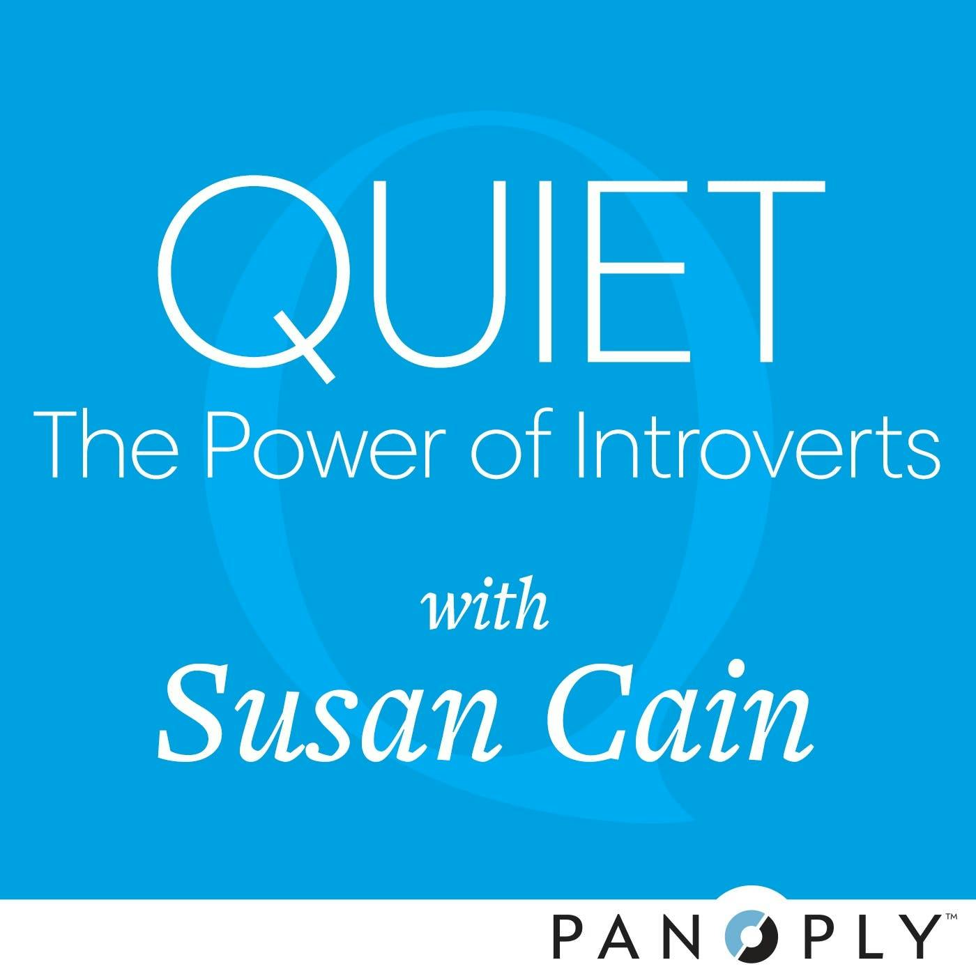 Quiet: The Power of Introverts with Susan Cain podcast