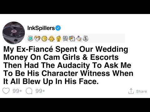 Ex-Fiancé Spent Wedding Funds on Cam Girls & Escorts