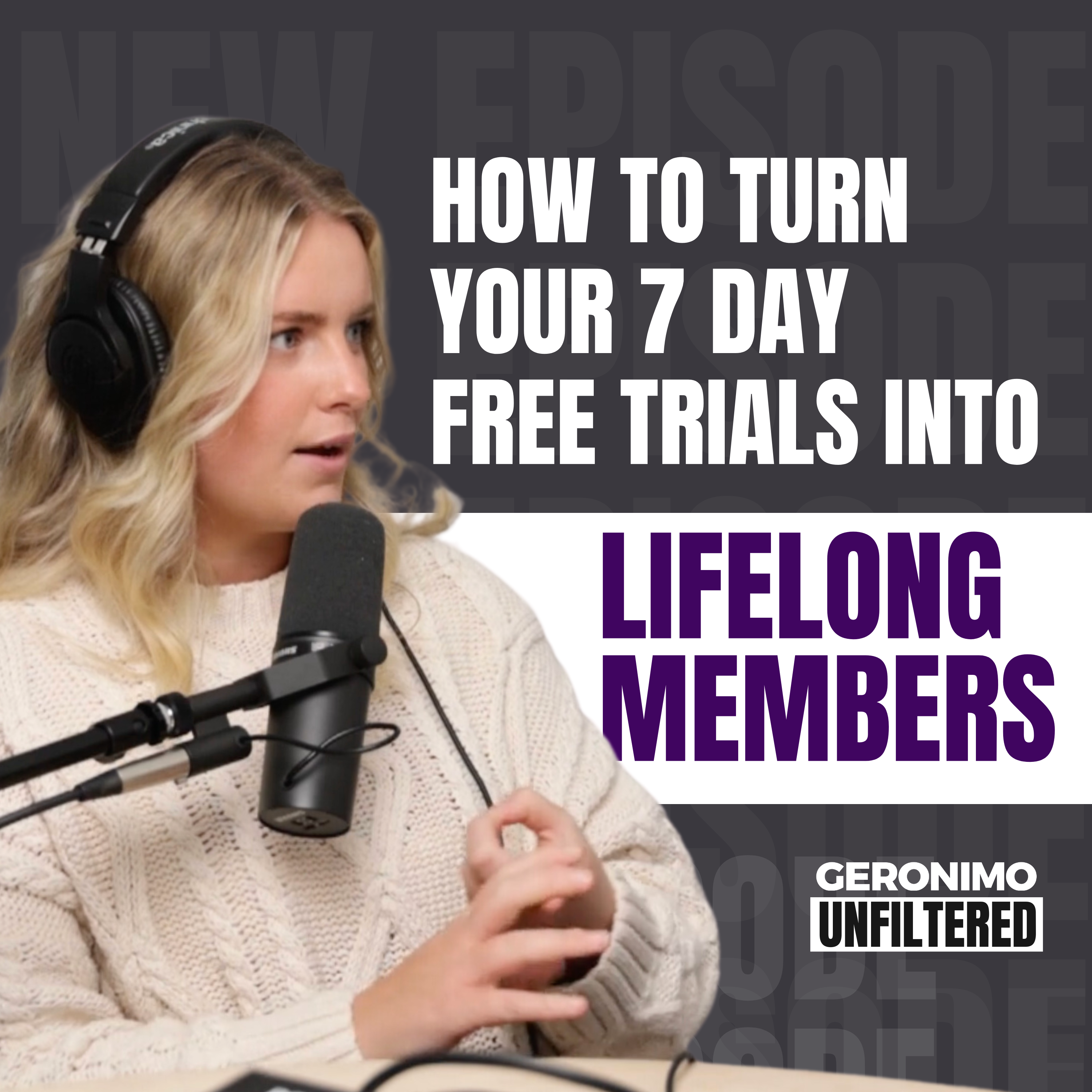 How to Turn Your 7 Day Trials Into LIFETIME Members