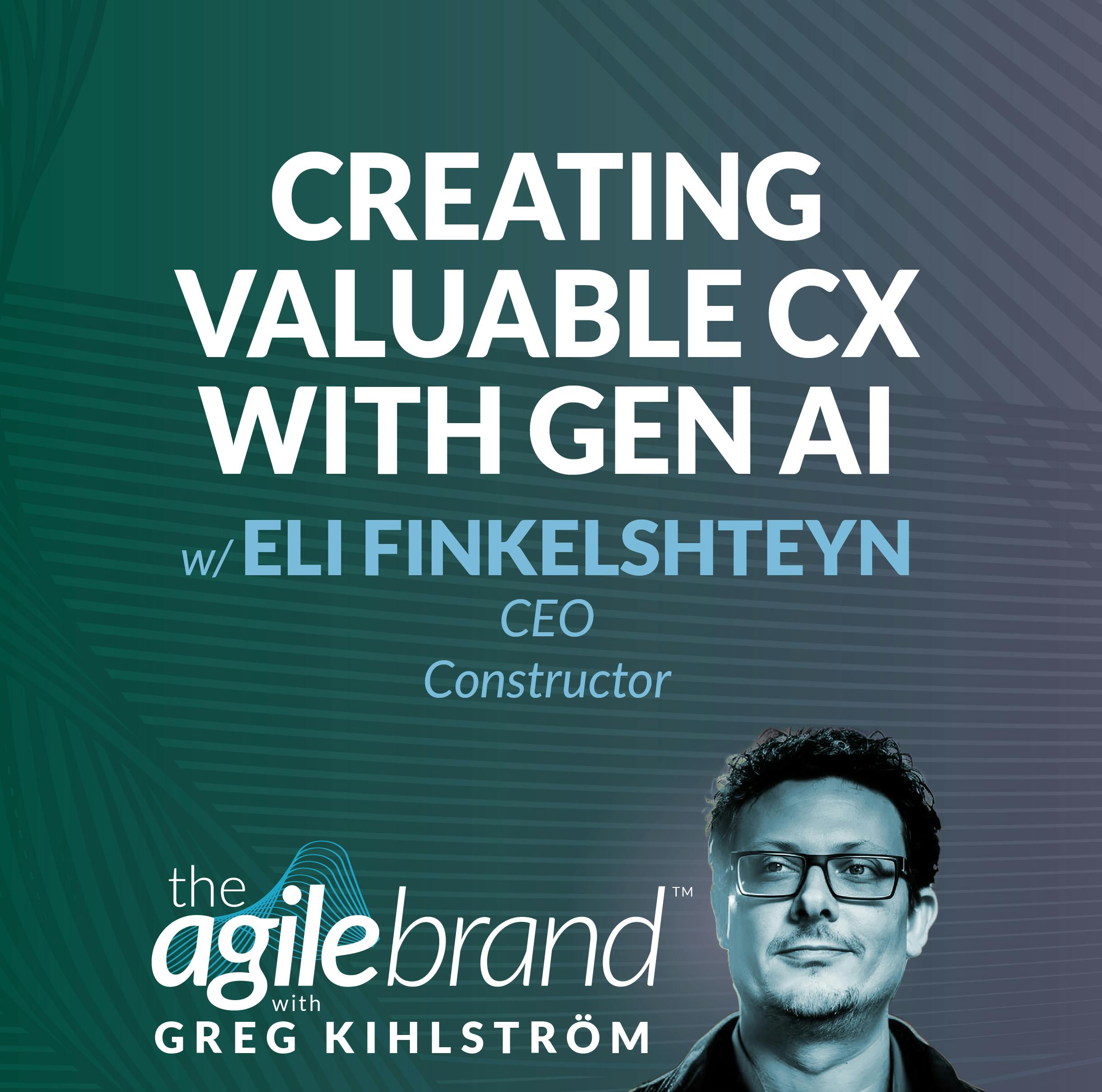 Creating valuable CX using Gen AI with Eli Finkelshteyn, Constructor