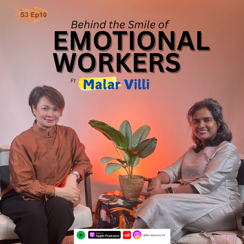Behind the smile of EMOTIONAL WORKERS #WORKAROUND Podcast S3 EP10