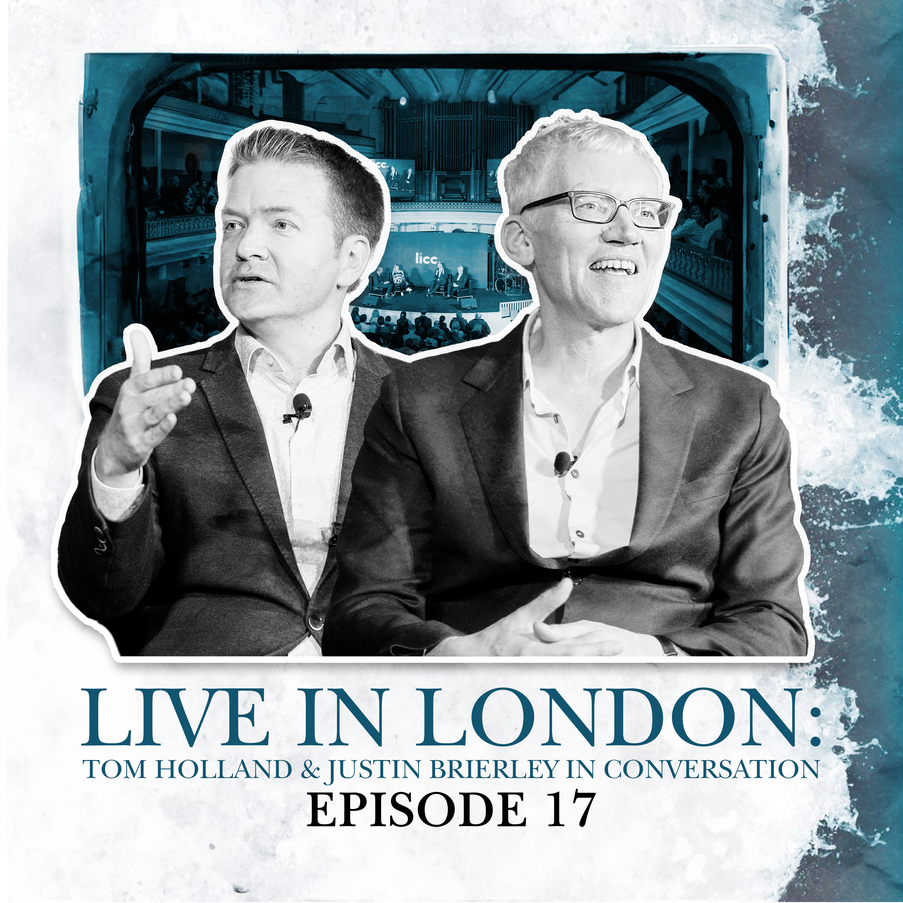 17. Live In London: Tom Holland & Justin Brierley In Conversation – The ...