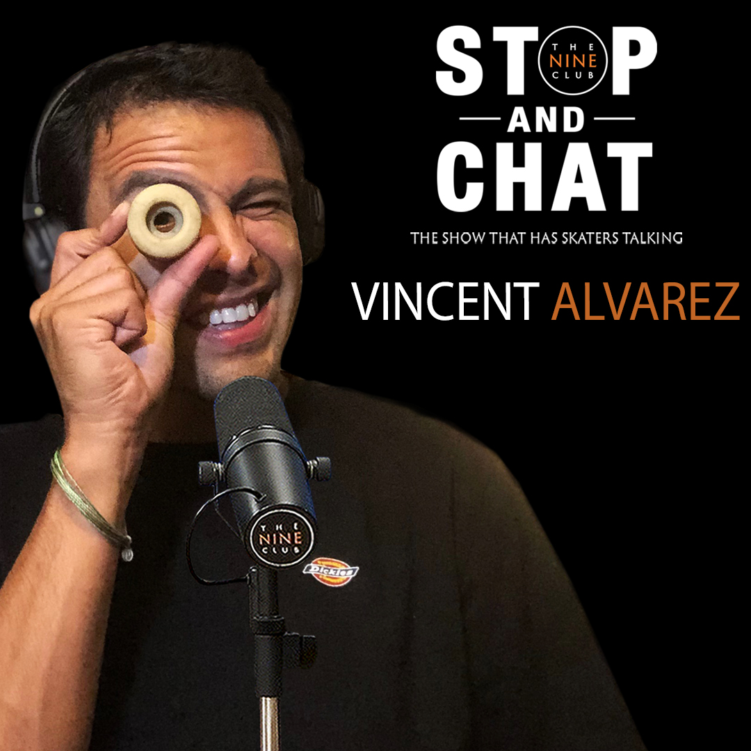 Vincent Alvarez - Stop And Chat #24