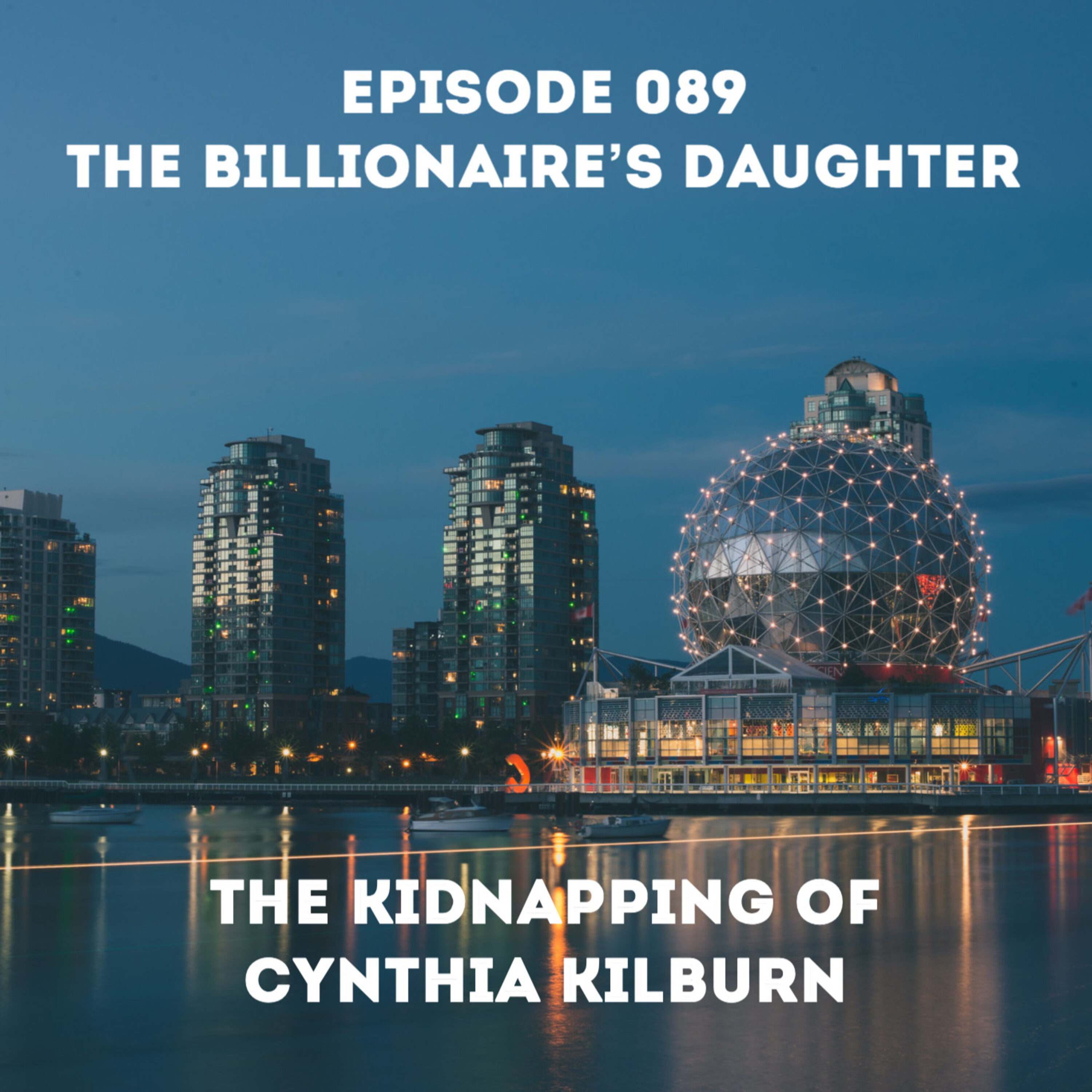 Billionaire’s Daughter: The Kidnapping of Cynthia Kilburn (BC)