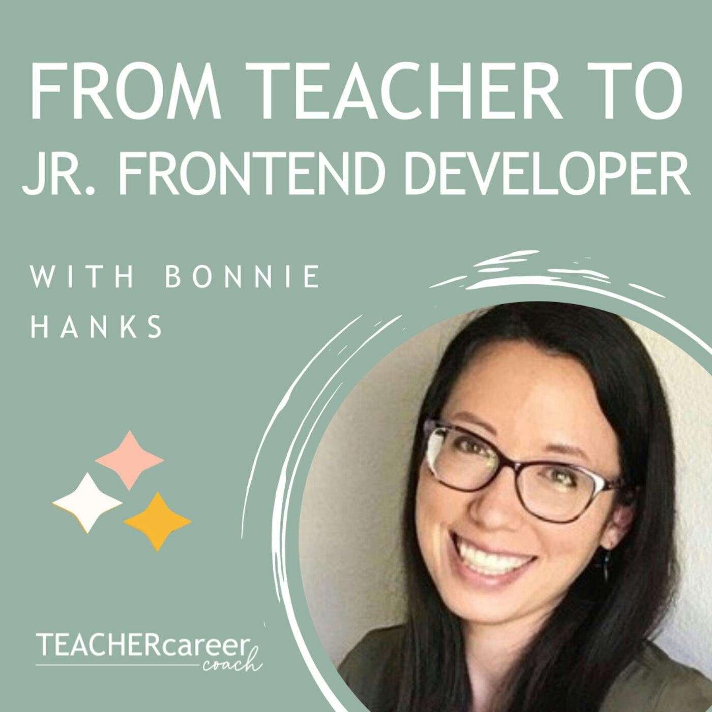 59 - Bonnie Hanks: From Teacher to Junior Frontend Developer