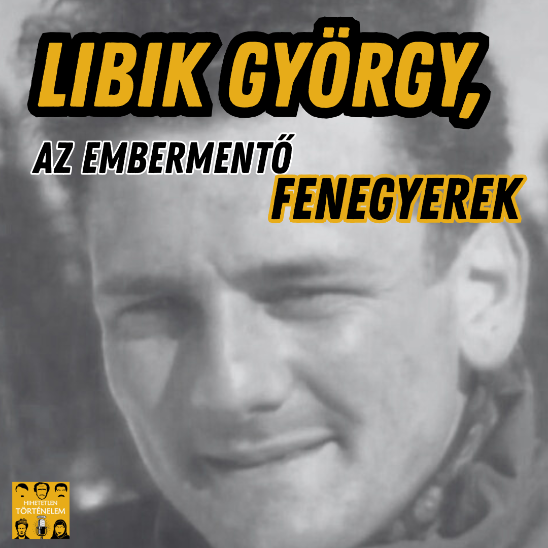 Libik György, az embermentő fenegyerek - E112